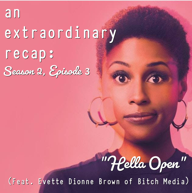 An Extraordinary Recap: Insecure - 