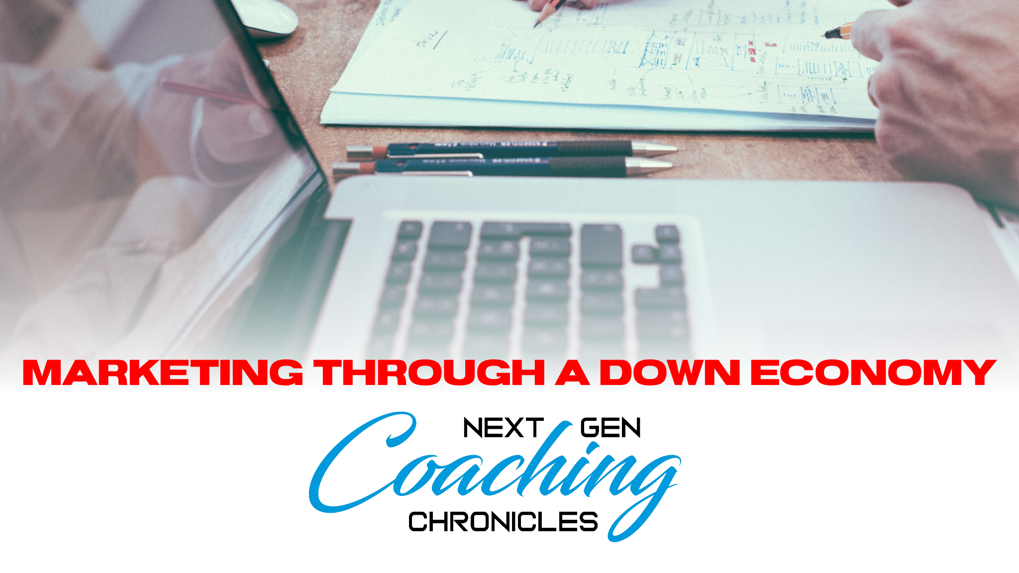 Marketing Through a Down Economy