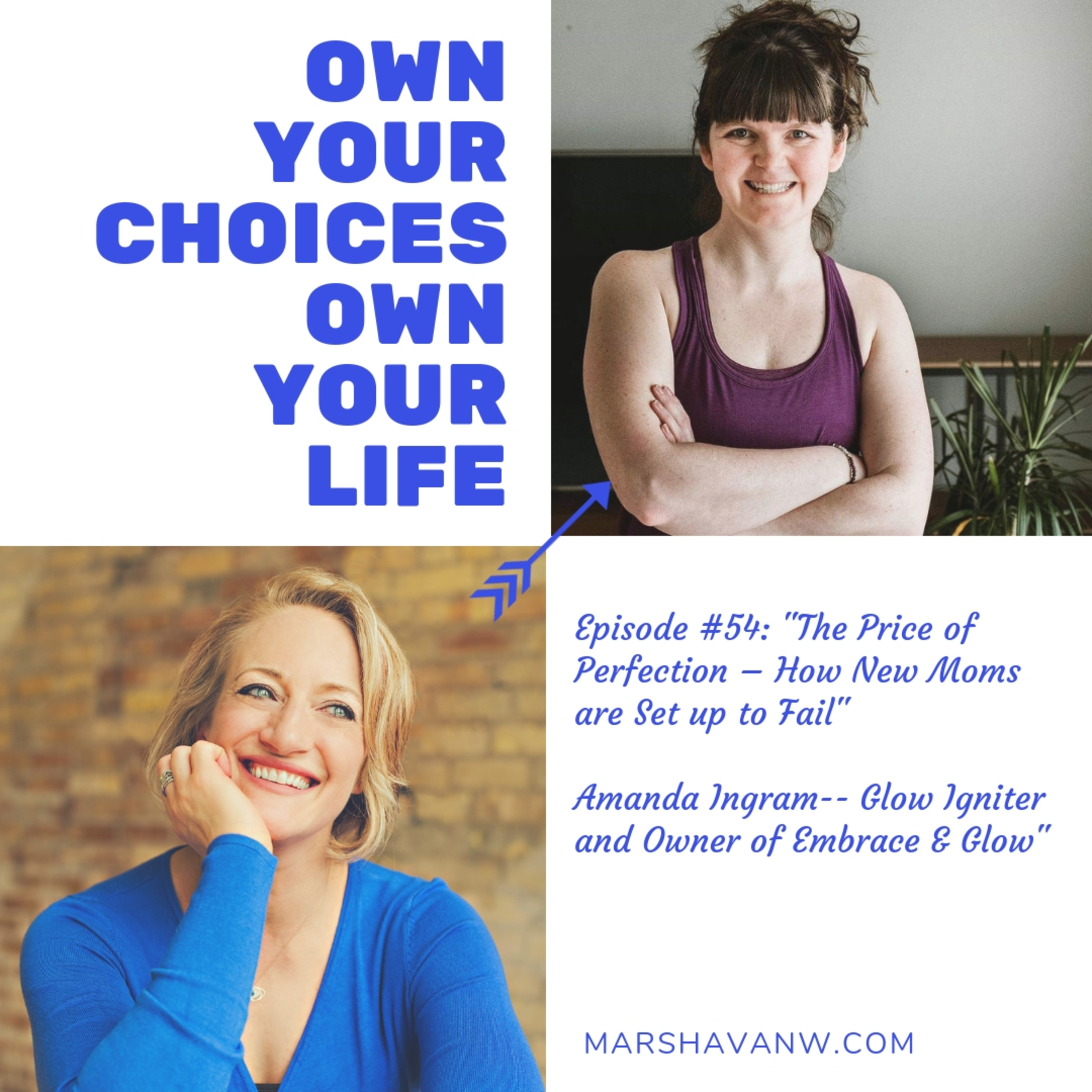 #54: “The Price of Perfection – How New Moms are Set up to Fail with Amanda Ingram