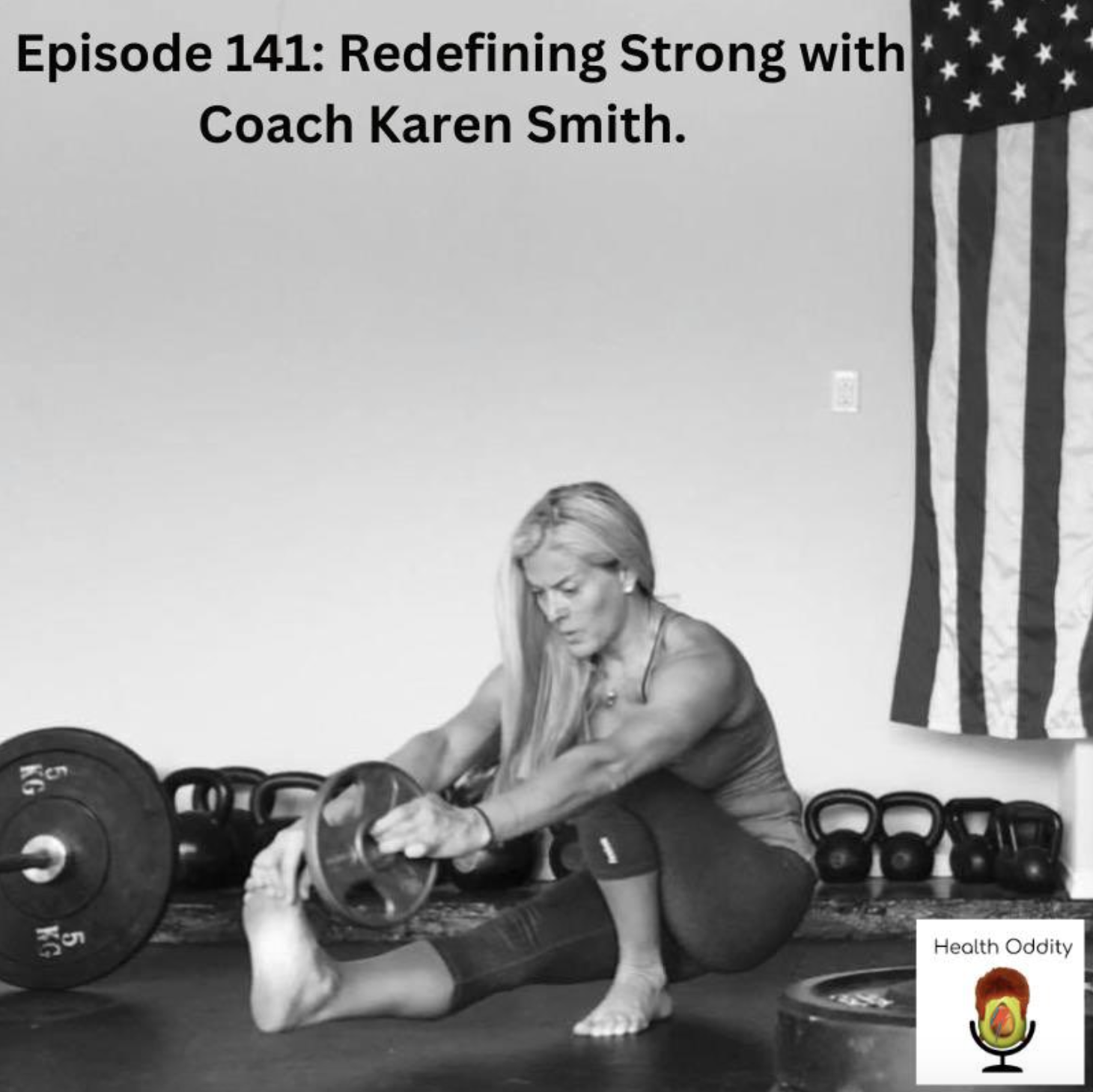 #141 Redefining Strong with Coach Karen Smith.