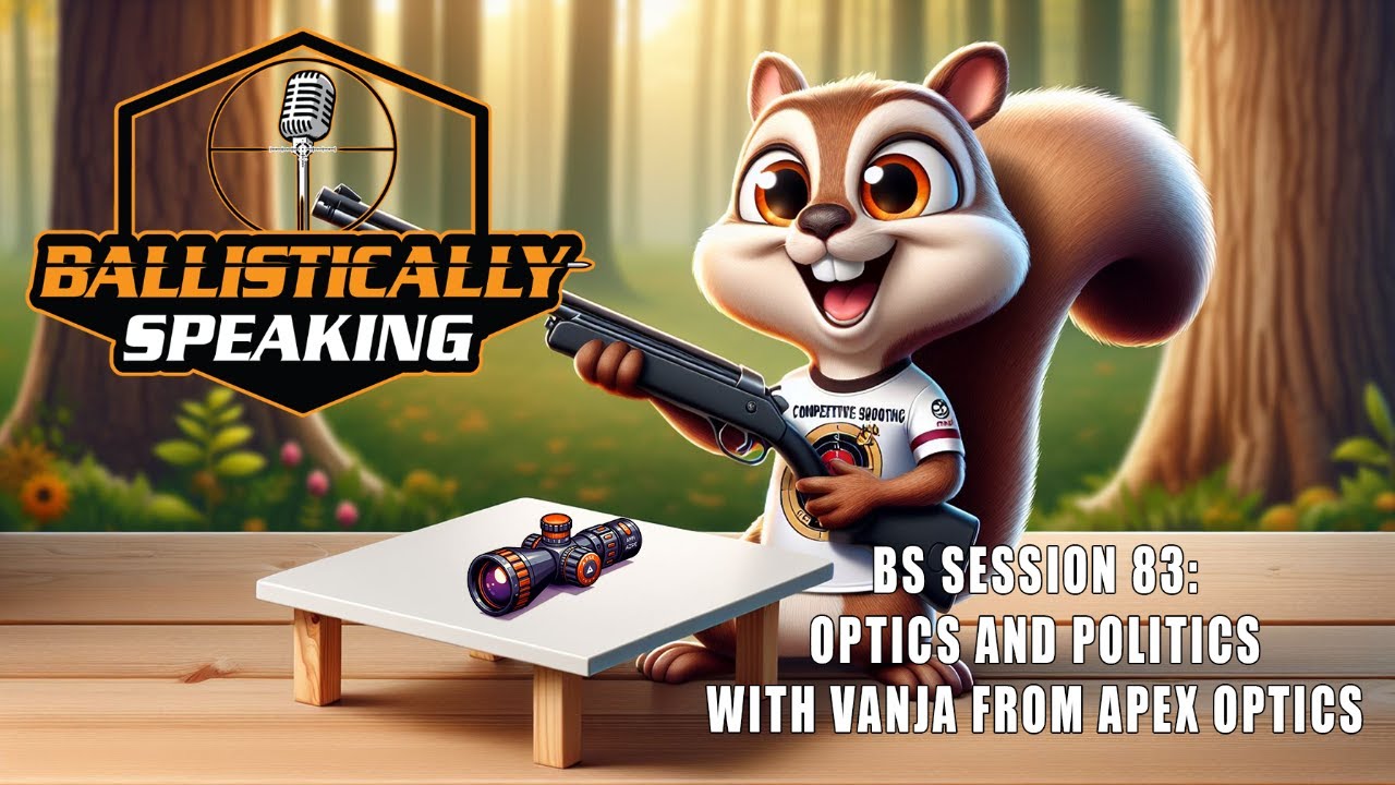 BS SEssion 83: Optics and Politics With Vanja From Apex Optics