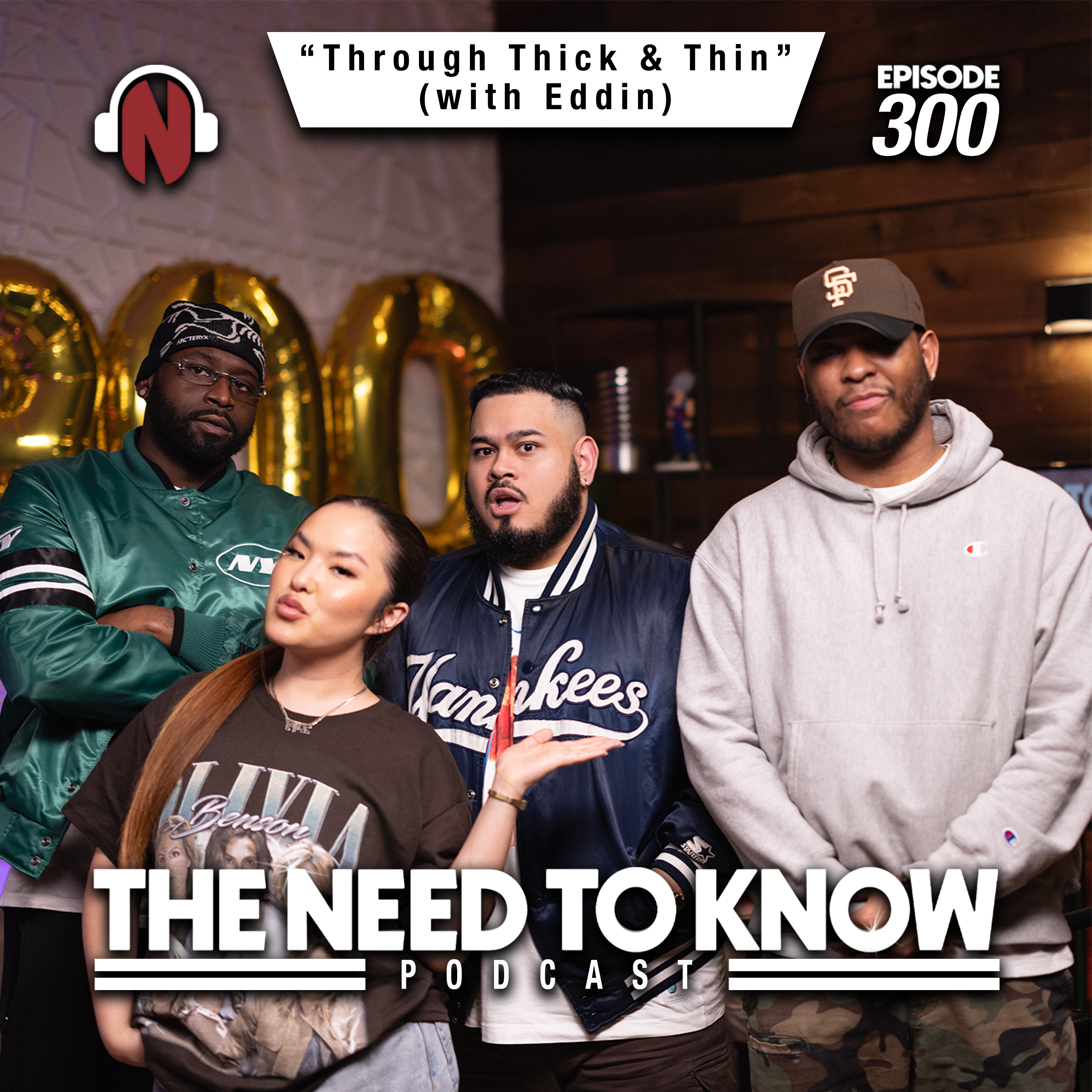 Episode 300 | "Through Thick & Thin" (with Eddin)