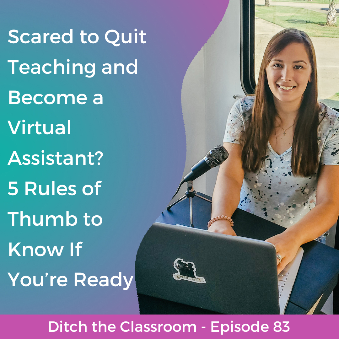 83 // Scared to Quit Teaching and Become a Virtual Assistant? 5 Rules of Thumb to Know If You’re Ready