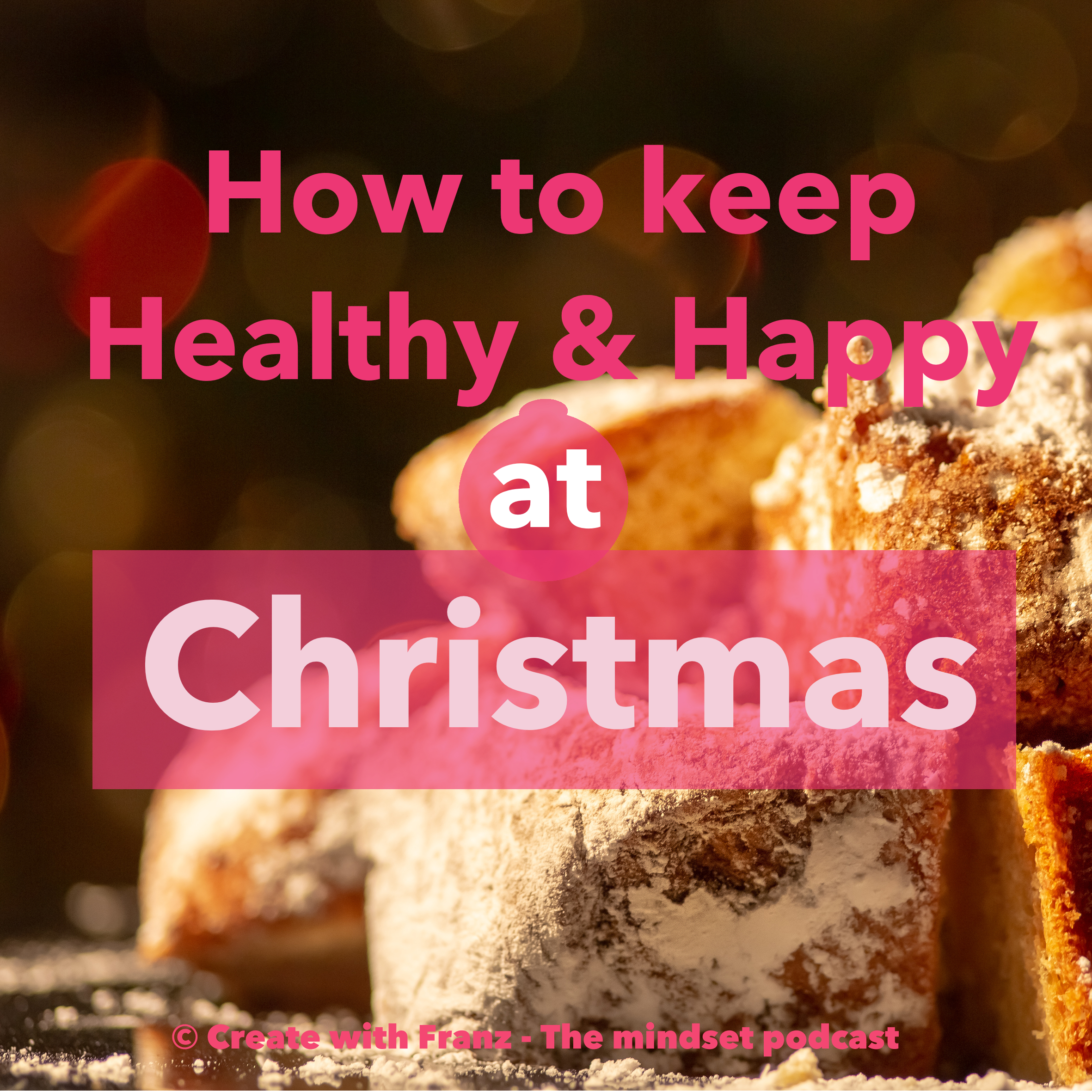How to enjoy the Christmas period without gaining weight and feeling fatigued