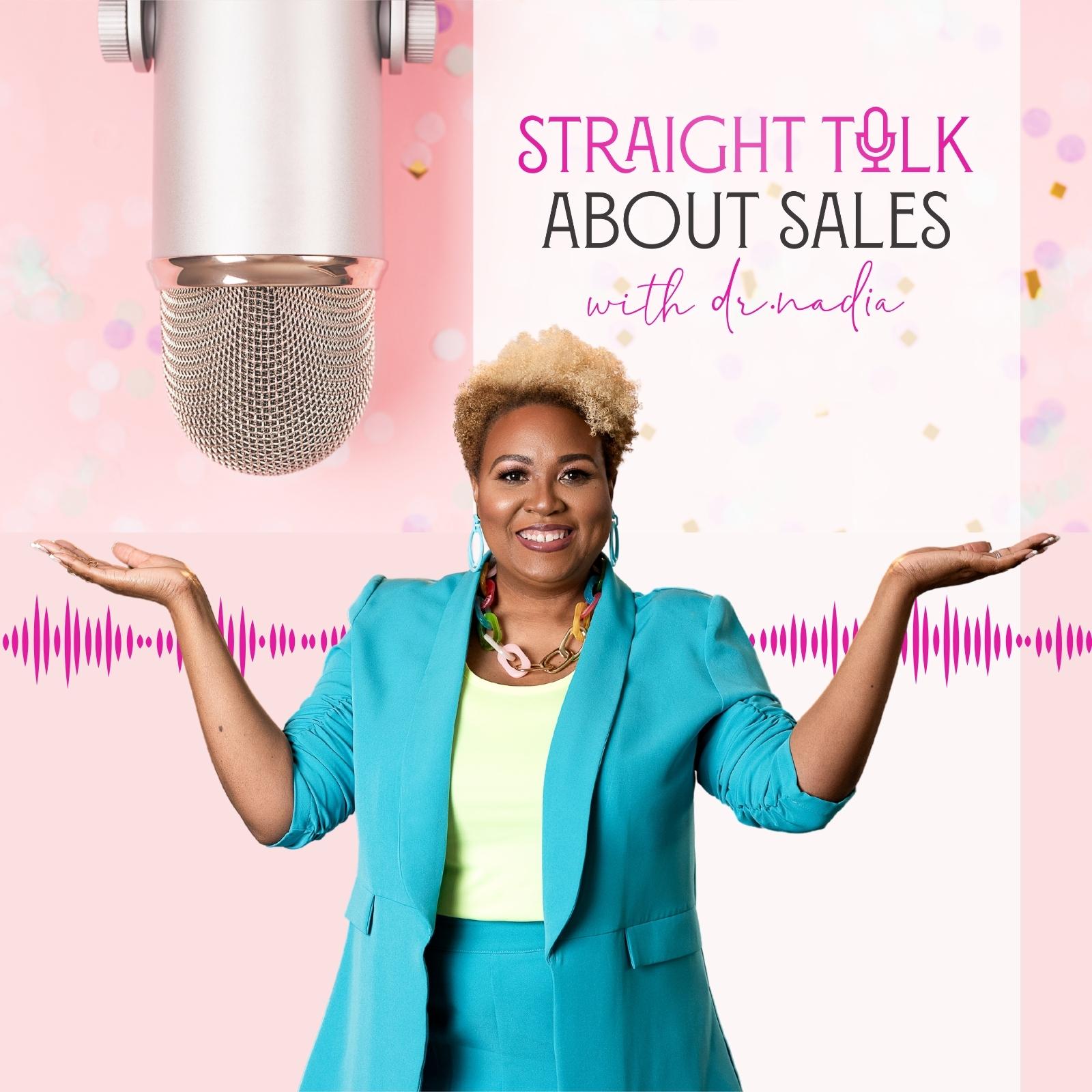 Straight Talk About Sales with Dr. Nadia Brown
