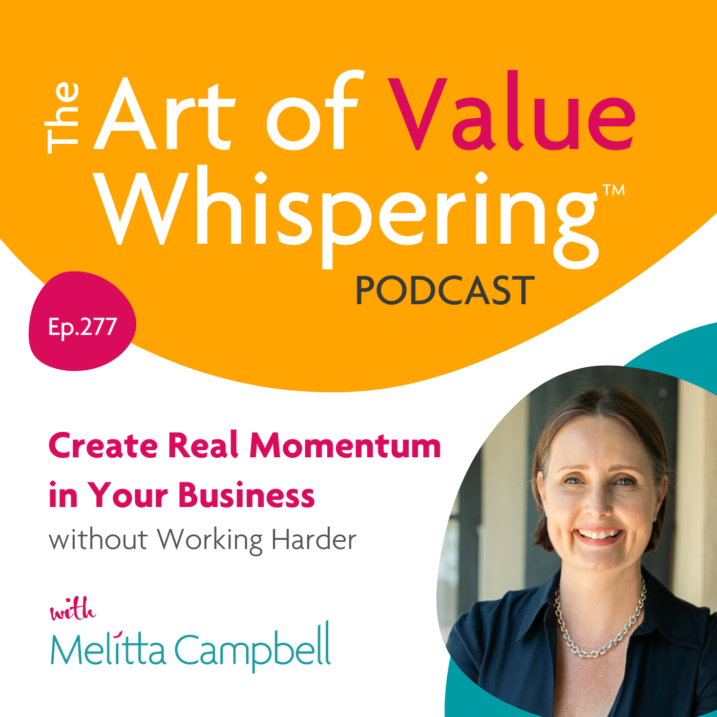 #277: How to Create Real Momentum in Your Business without Working Harder