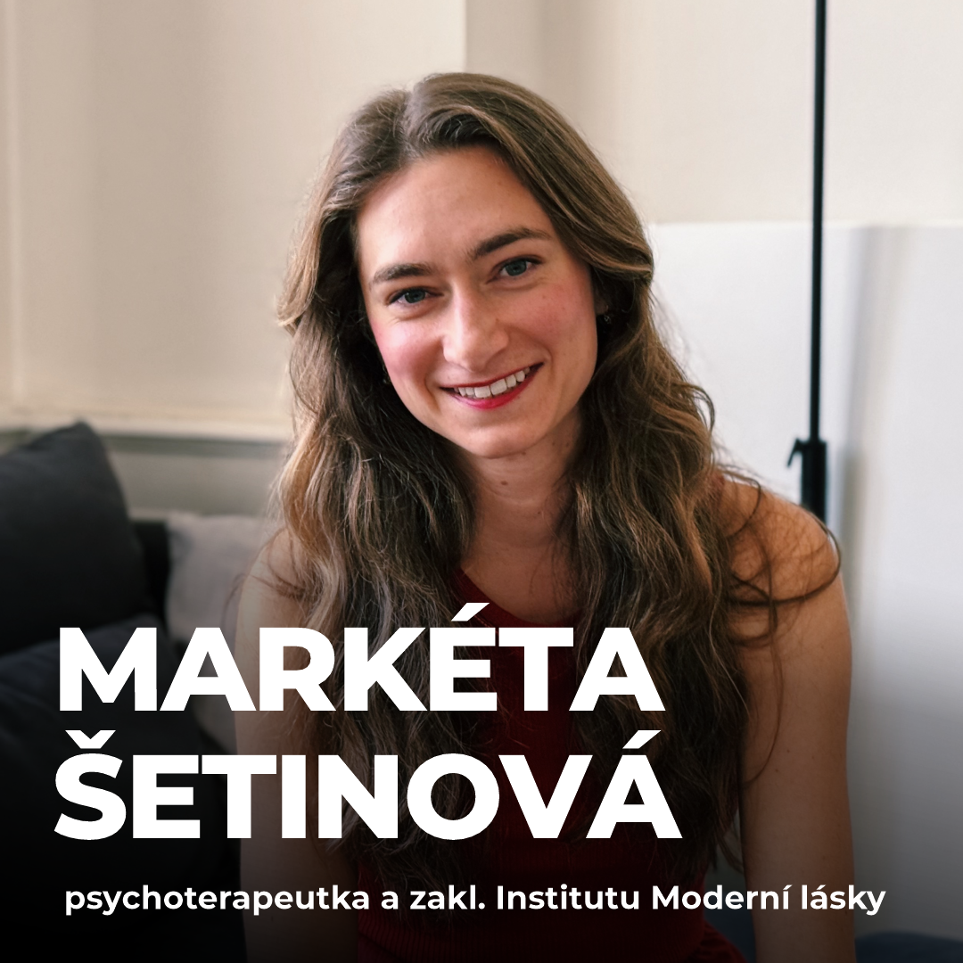 #217: Markéta Šetinová, PhD. – Jak na spokojený vztah ve 21. století?