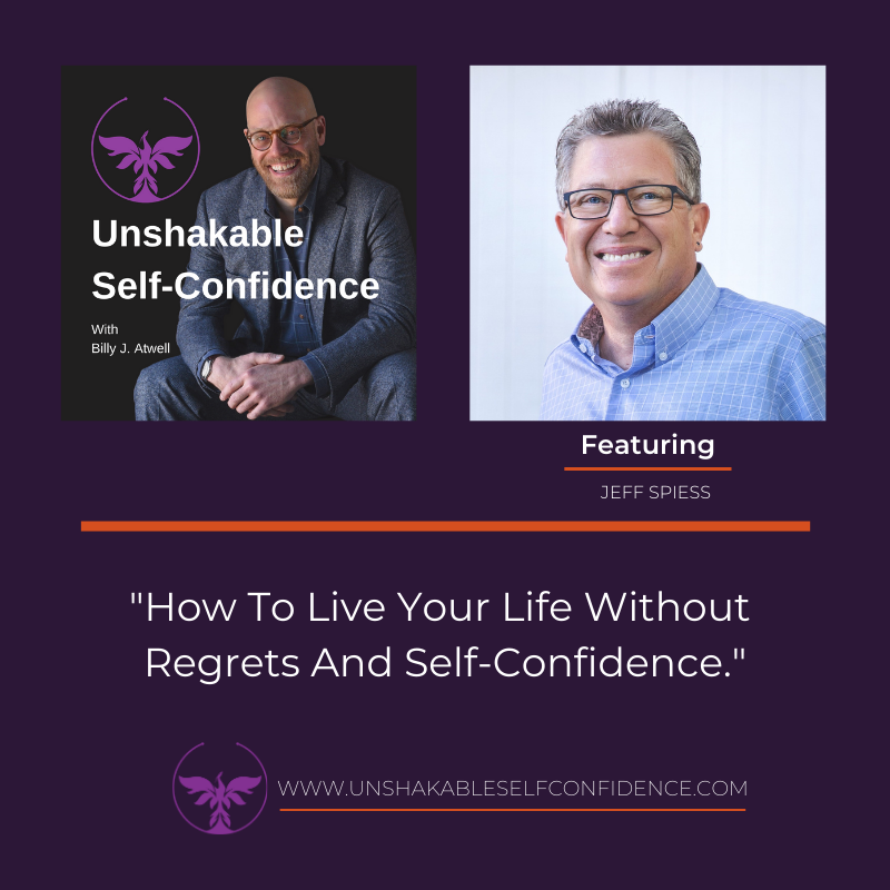 How To Live Your Life Without Regrets And Self-Confidence