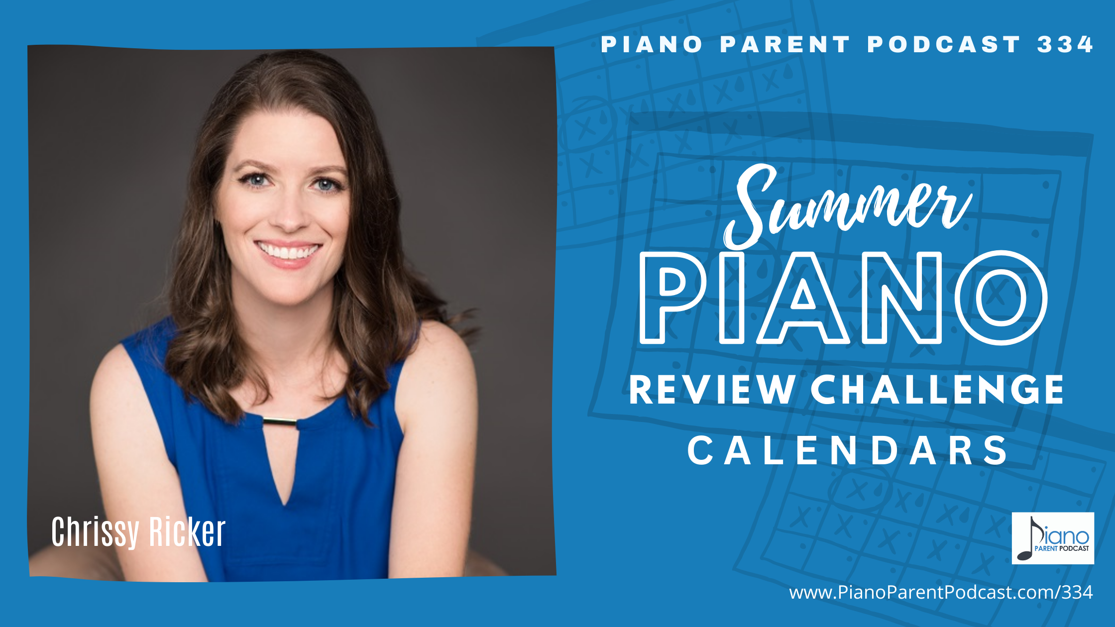 PPP 334: Chrissy Ricker shares her Summer Piano Review Challenge Calendars