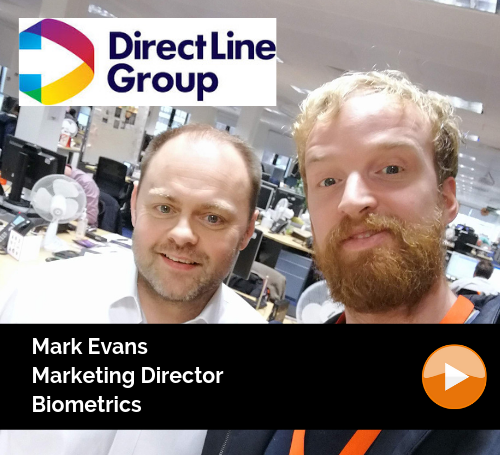 Direct Line Group / Mark Evans / Marketing Director / Biometrics