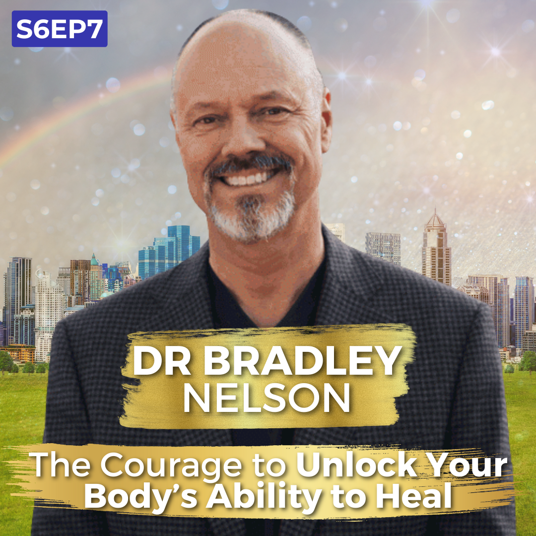 The Courage to Unlock Your Body’s Ability to Heal | Dr Bradley Nelson | Ken D Foster | #VOC S6EP7