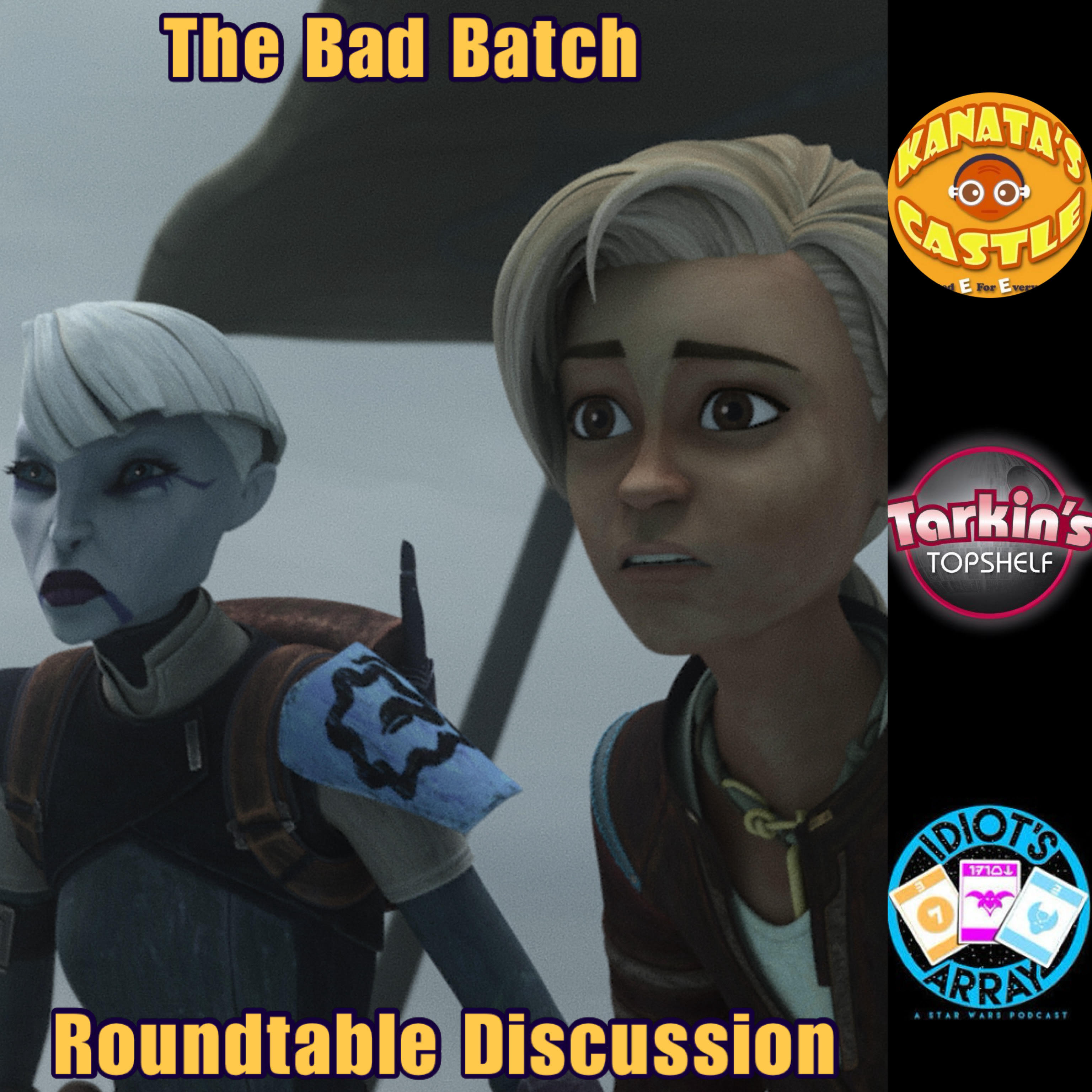 312: The Bad Batch Season 3: Episodes 9, 10, and 11 Roundtable Discussion