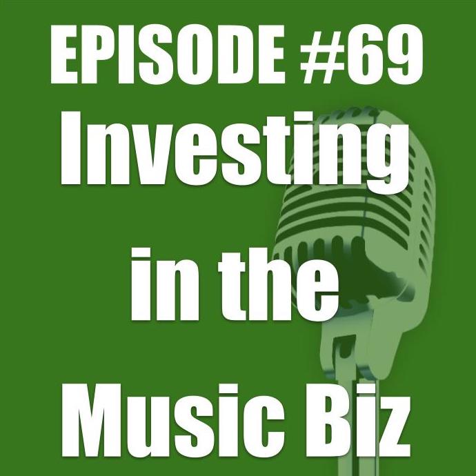#69 - Investing In The Music Biz
