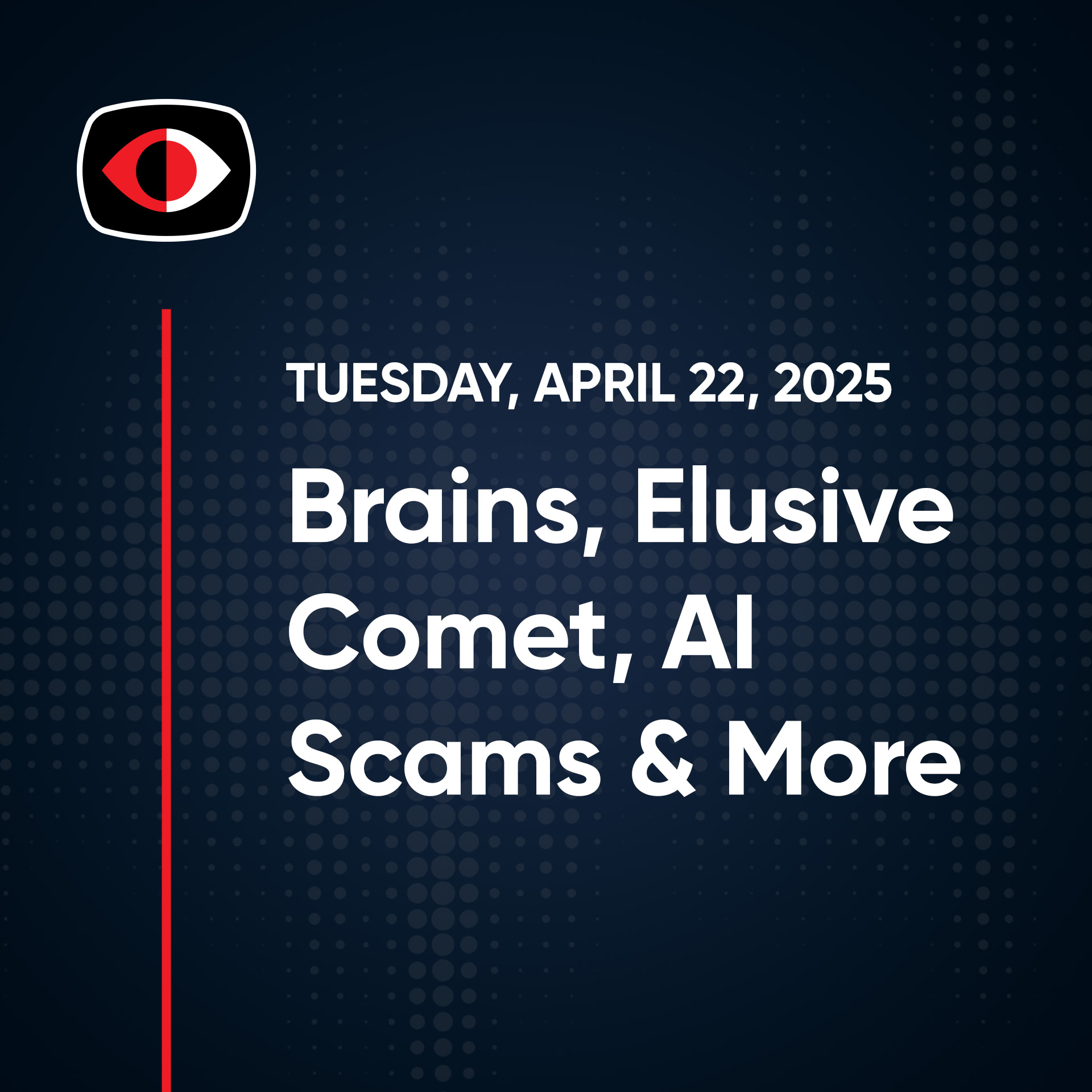 cover of episode Brains, Elusive Comet, AI Scams, Microsoft Dog Food, Deleting Yourself, Josh Marpet - SWN #470