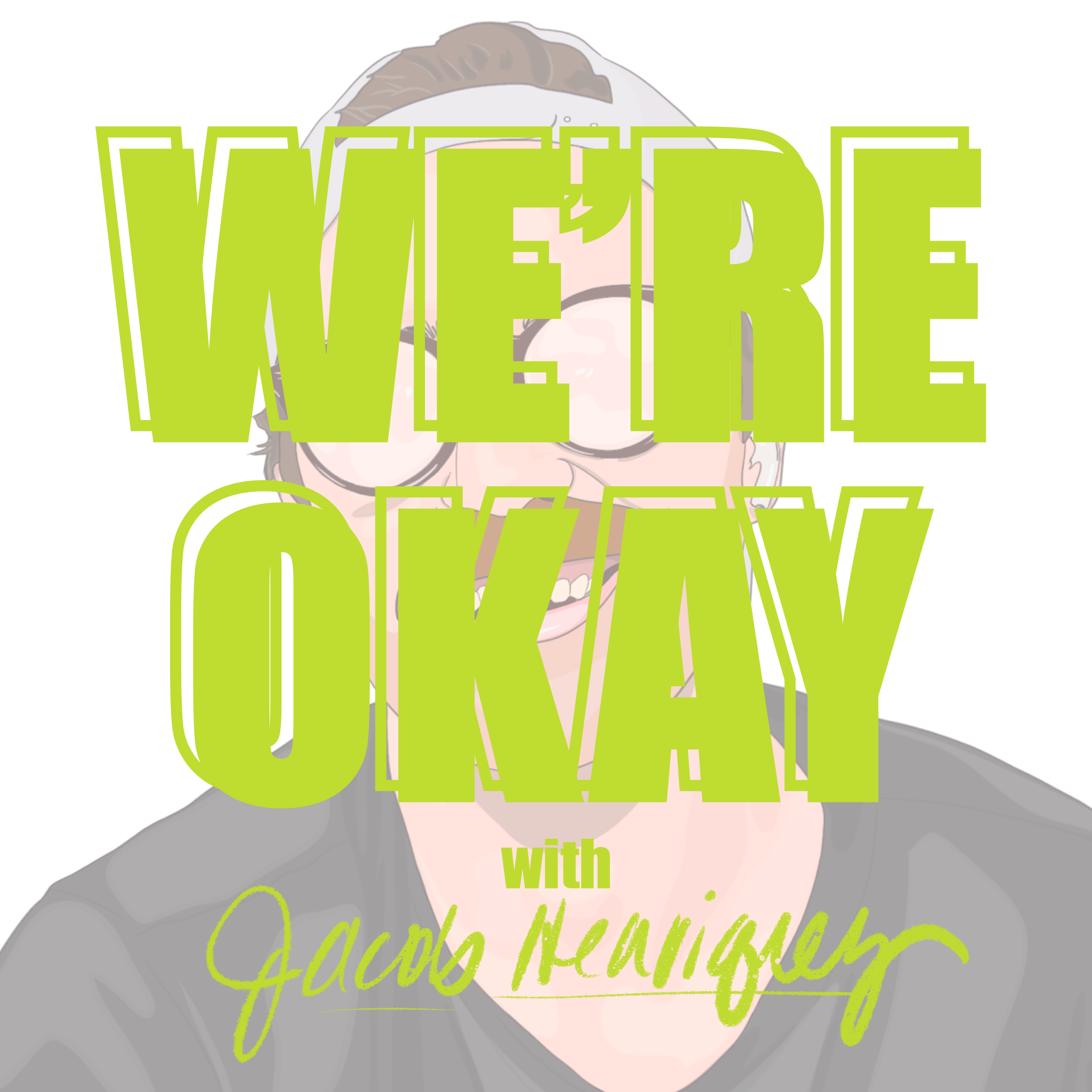 We\'re Okay with Jacob Henriquez
