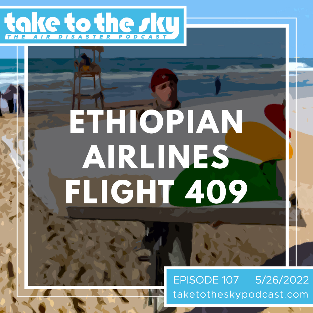 Take to the Sky Episode 107: Ethiopian Airlines Flight 409