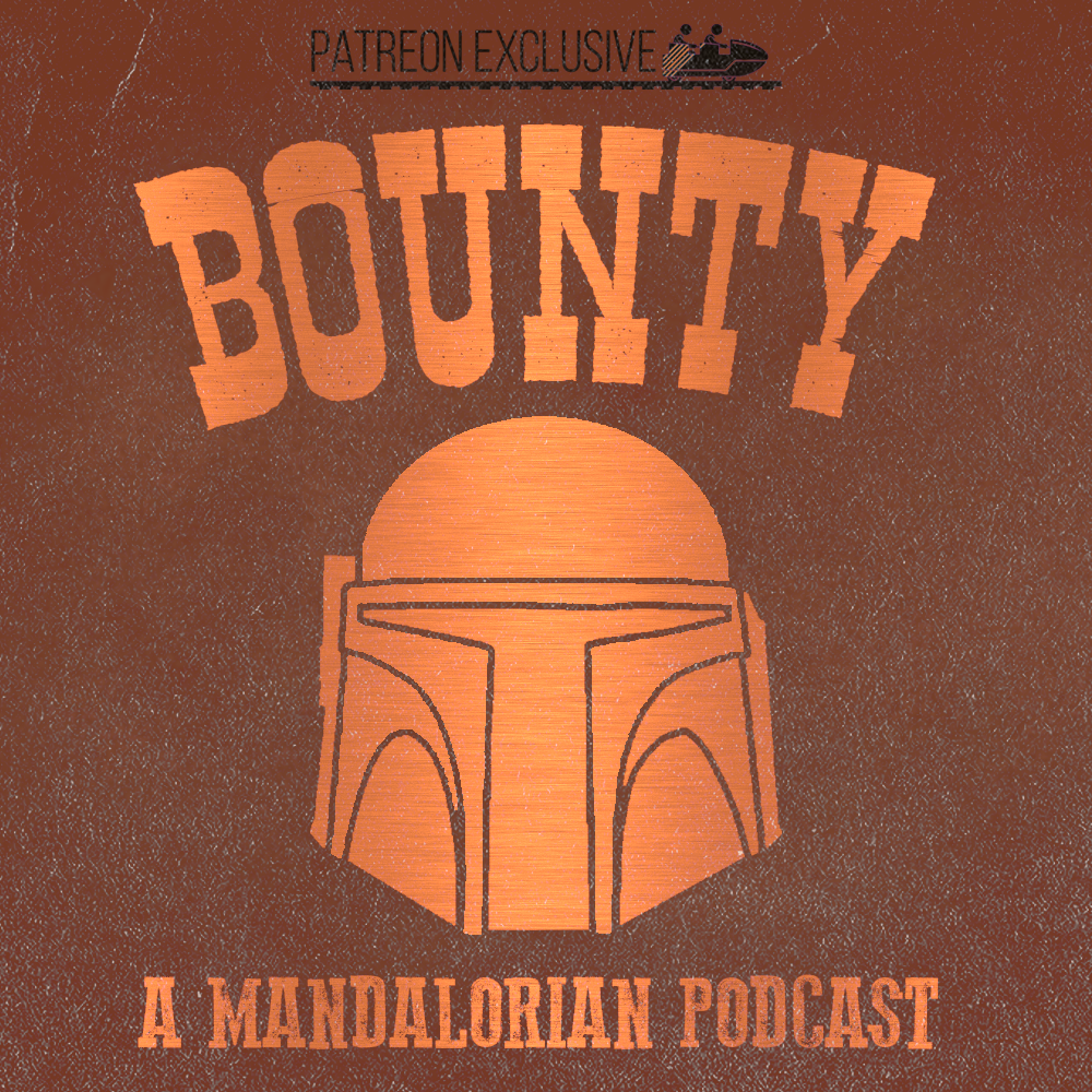 Bounty - A Mandalorian Podcast