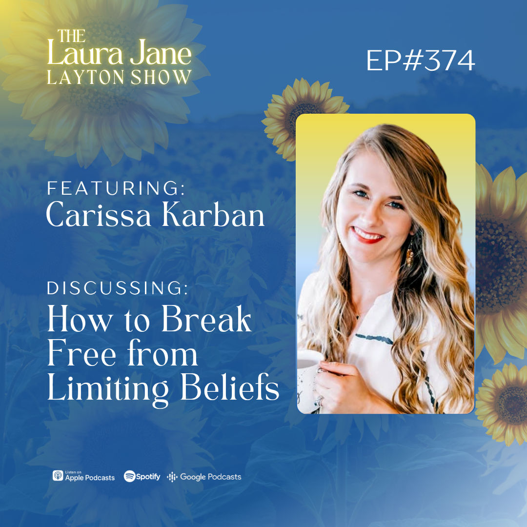 EP374: How to Break Free from Limiting Beliefs with Carissa Karban