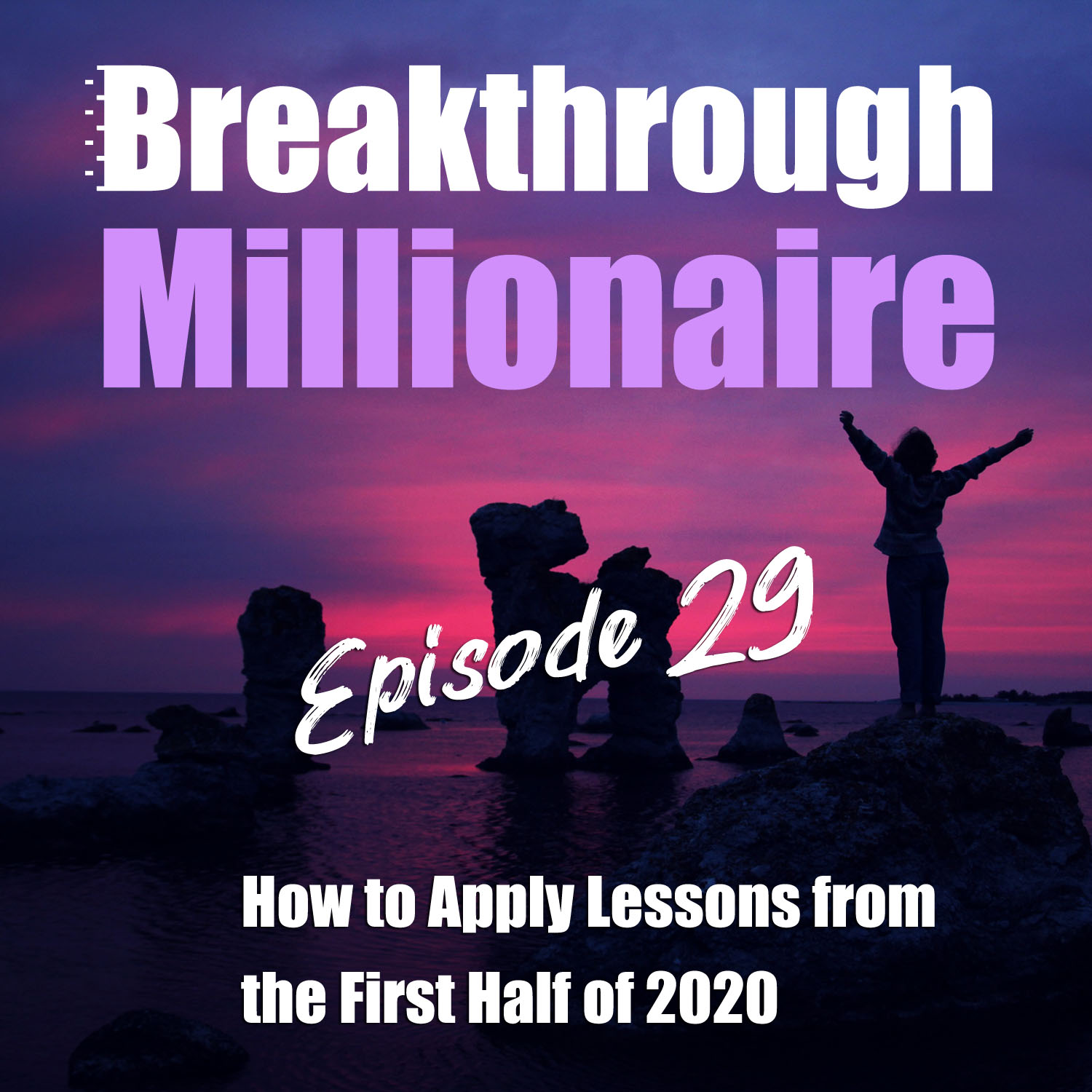 cover of episode 029: How to Apply Lessons from the First Half of 2020