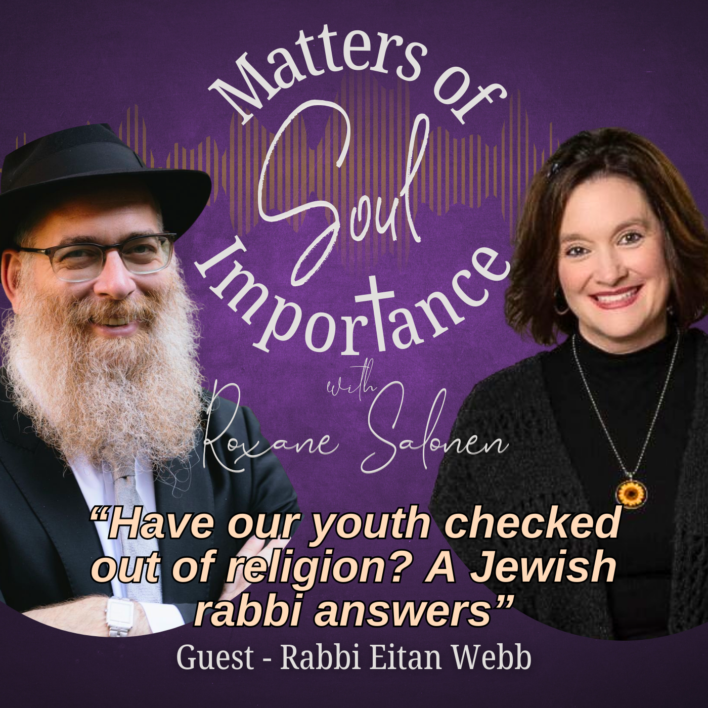 Matters of Soul Importance with Roxane Salonen