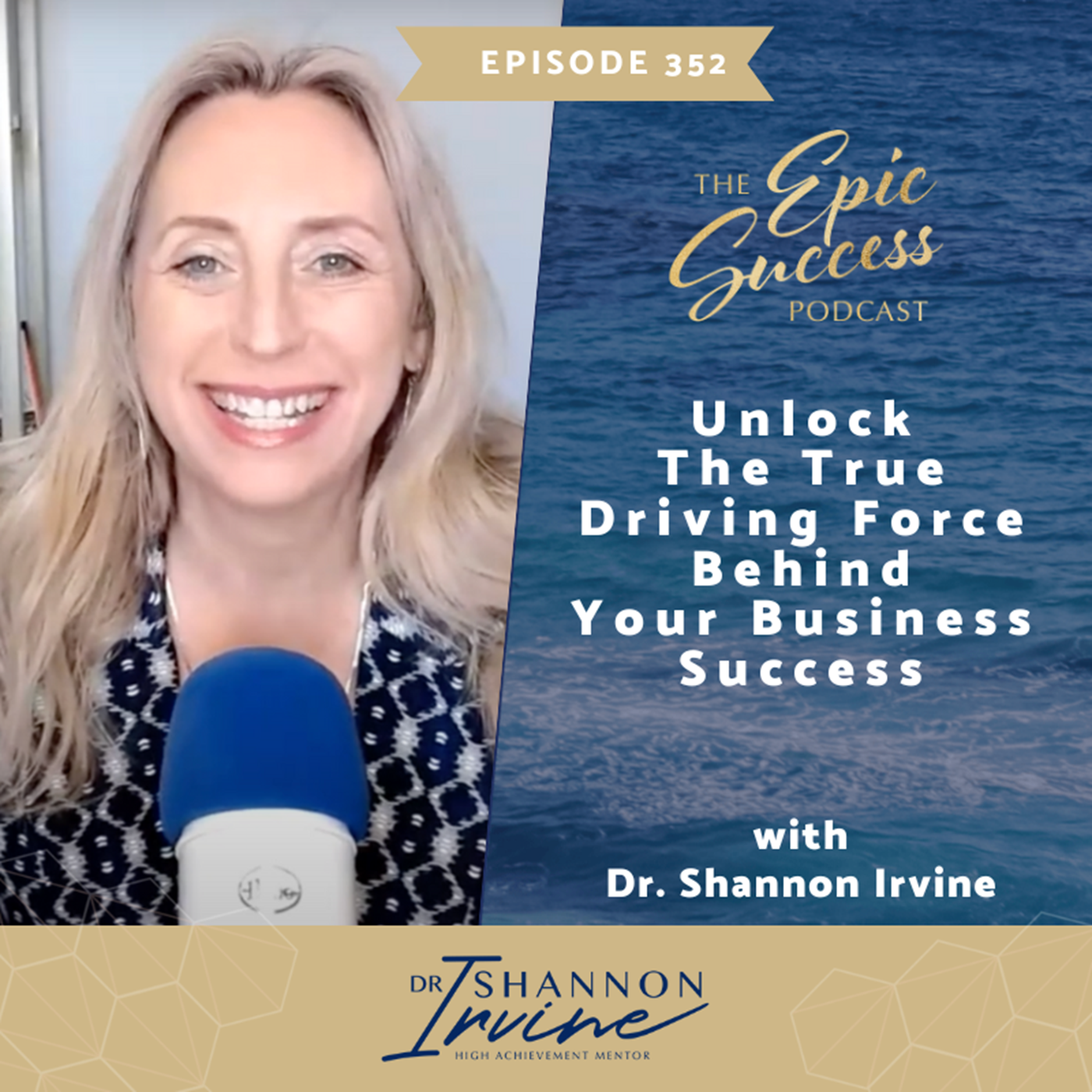 Unlock the True Driving Force Behind Your Business Success with Dr. Shannon Irvine