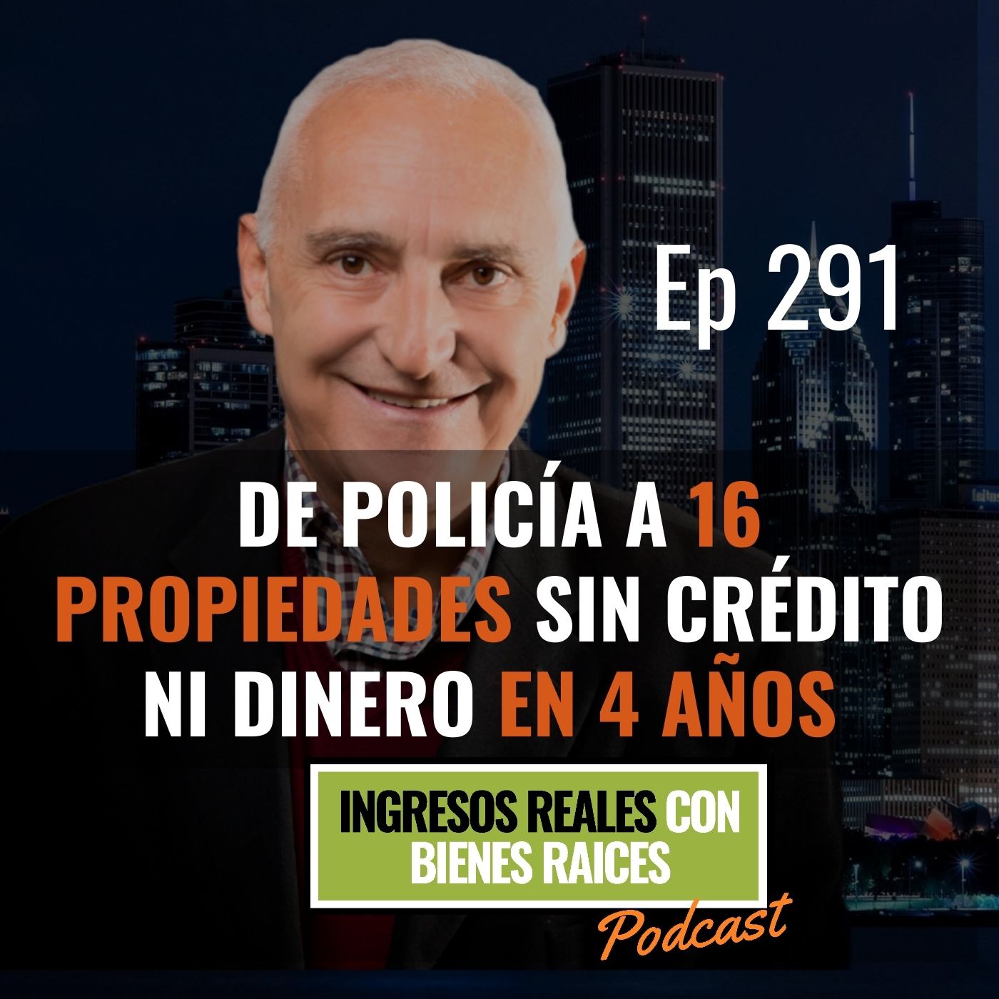 De Policía a 16 Propiedades Sin Crédito ni Dinero en 4 Años