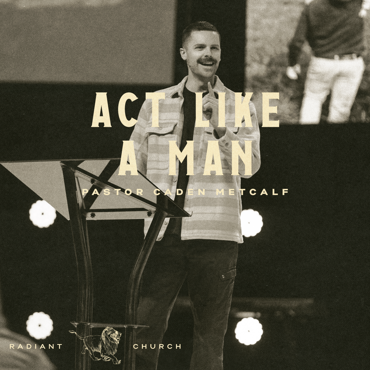 Act Like a Man (Father’s Day 2025)