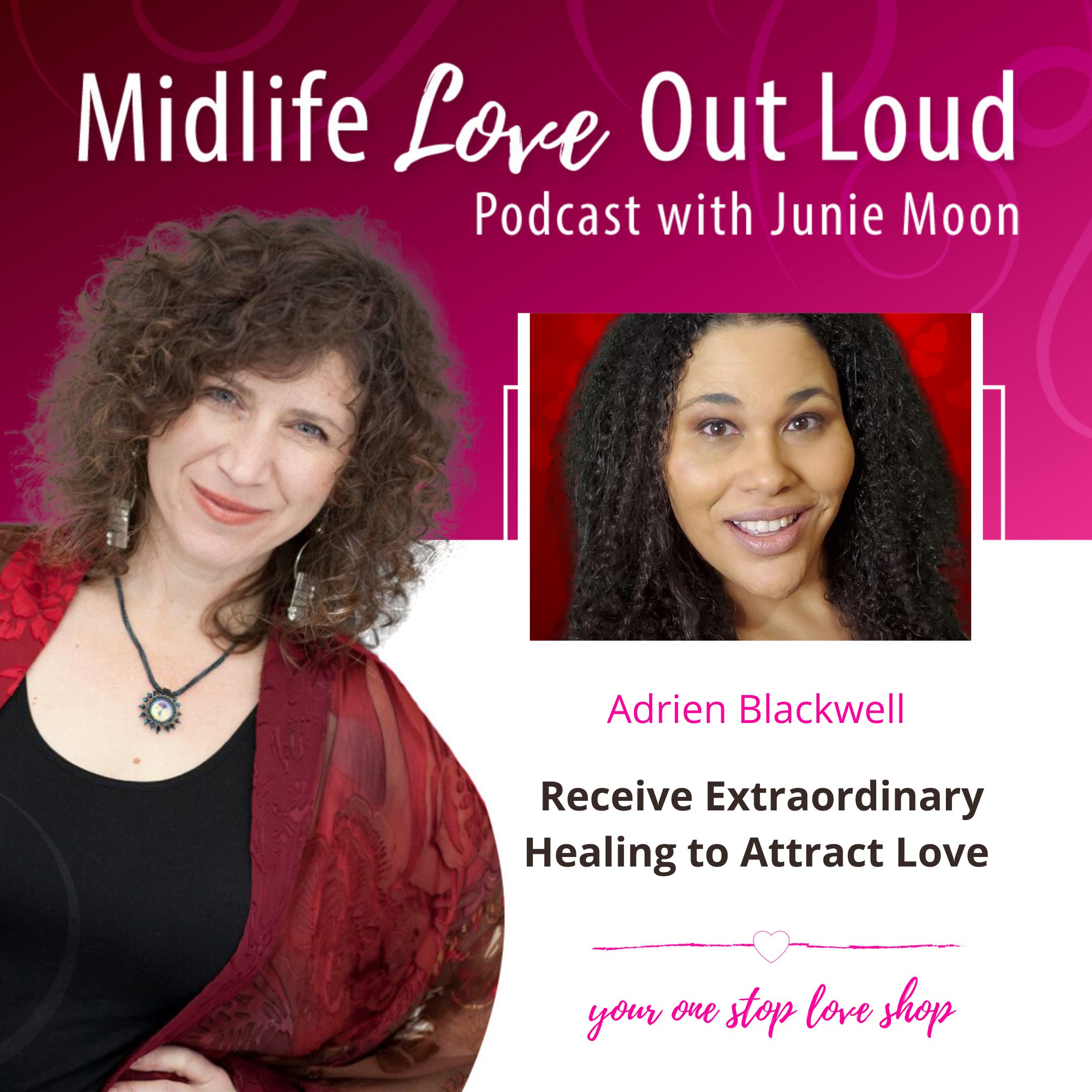 139:  Receive Extraordinary Healing to Attract Love with Adrien Blackwell