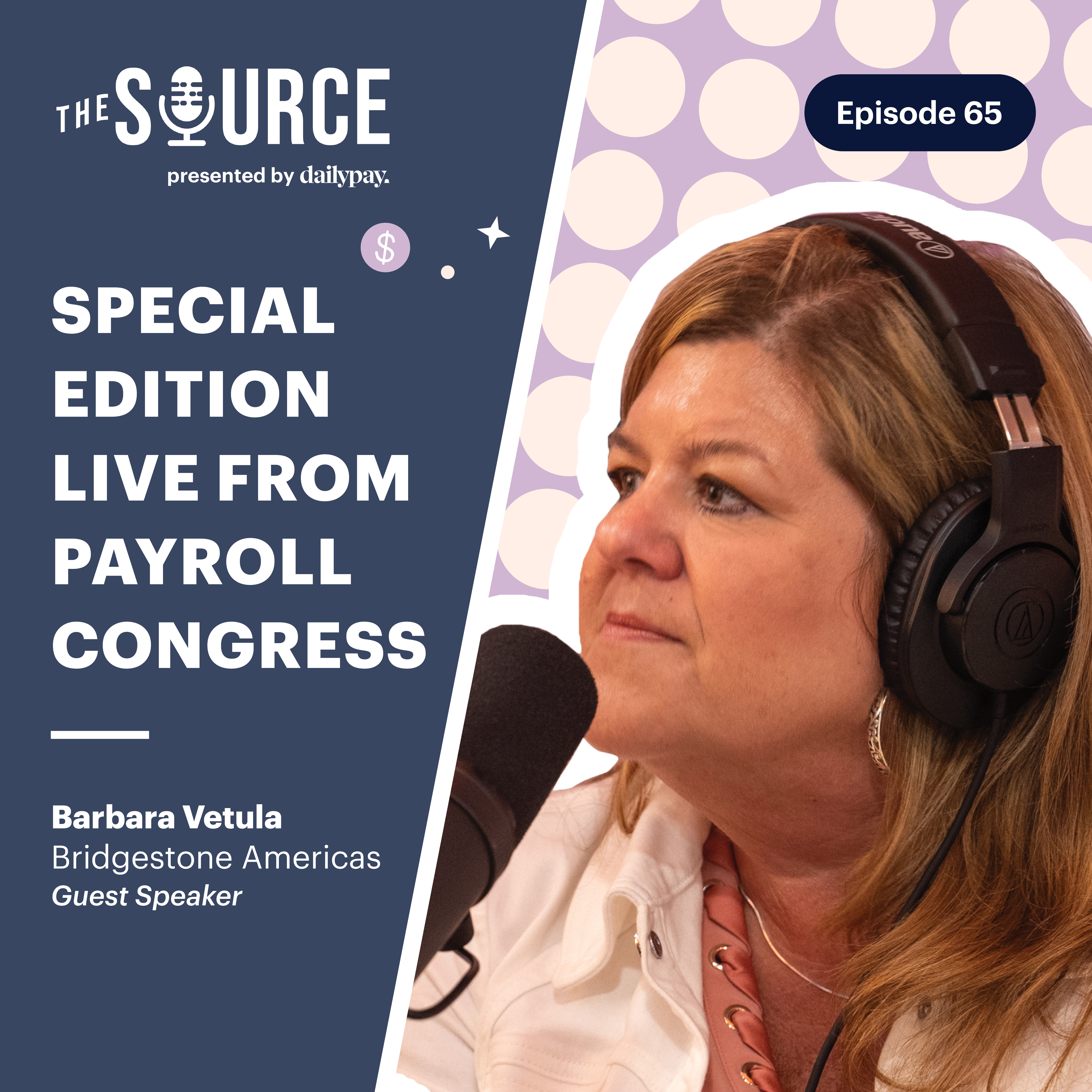 Episode 65: Barbara Vetula, Director of HR and Payroll Shared Services, Bridgestone Americas | Taped Live at PayrollOrg Congress 2024