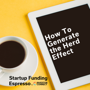 Startup Funding Espresso – How To Generate the Herd Effect