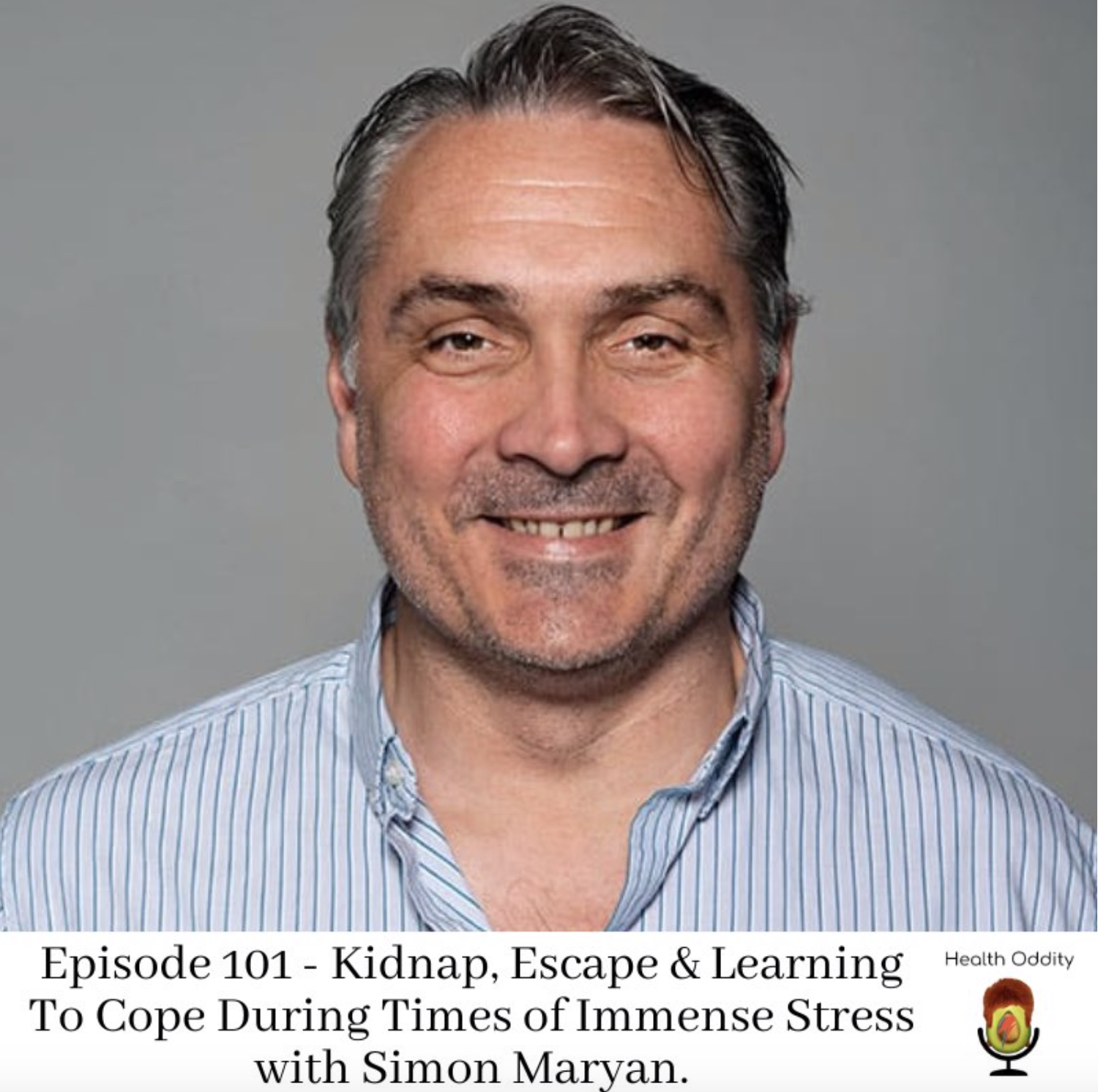 Kidnap, Escape & Learning To Cope During Times of Immense Stress with Simon Maryan