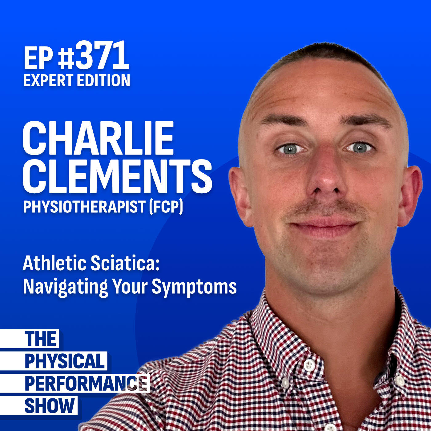 Ep 371: Expert Edition: Charlie Clements Physiotherapist (FCP) 'Athletic Sciatica: navigating your symptoms'