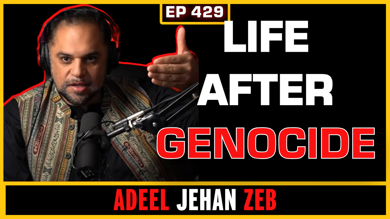 EP 429: Life after Genocide | Adeel Jehan Zeb