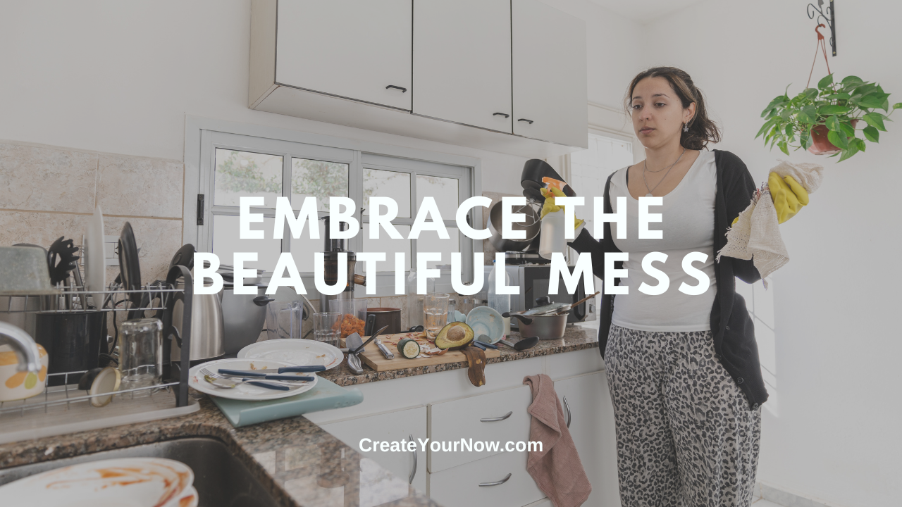 3776 Embrace the Beautiful Mess