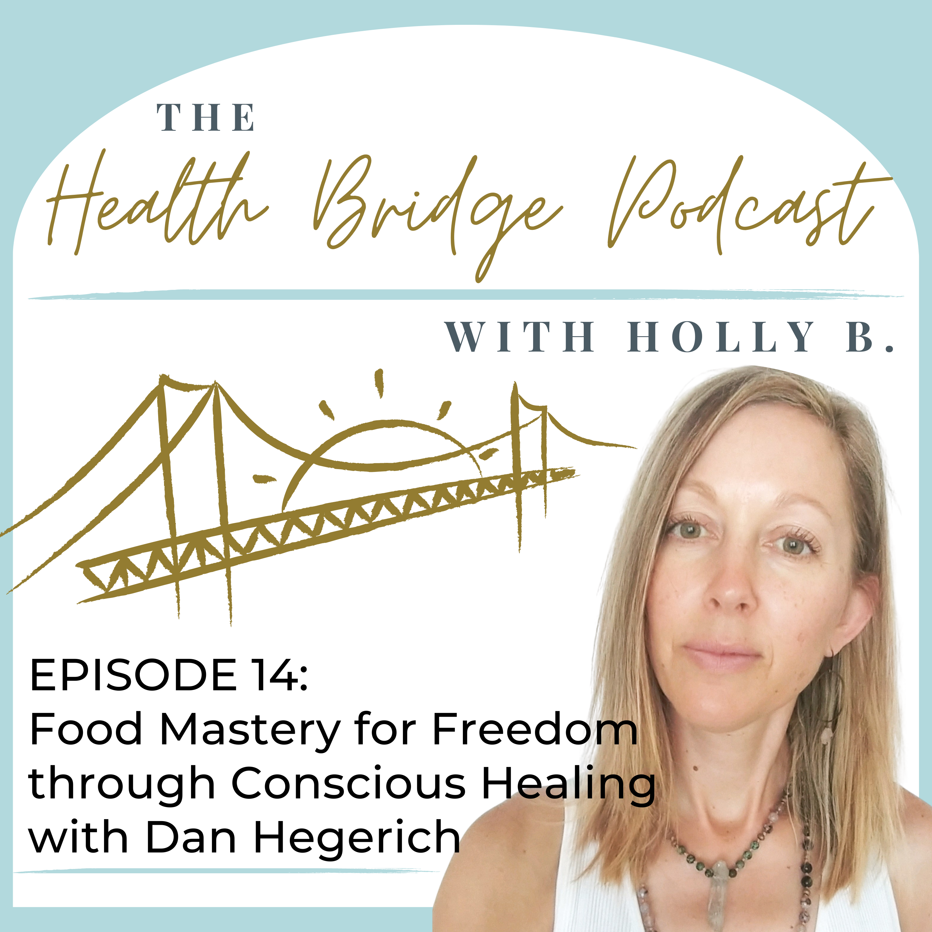 The Health Bridge Podcast with Holly B.
