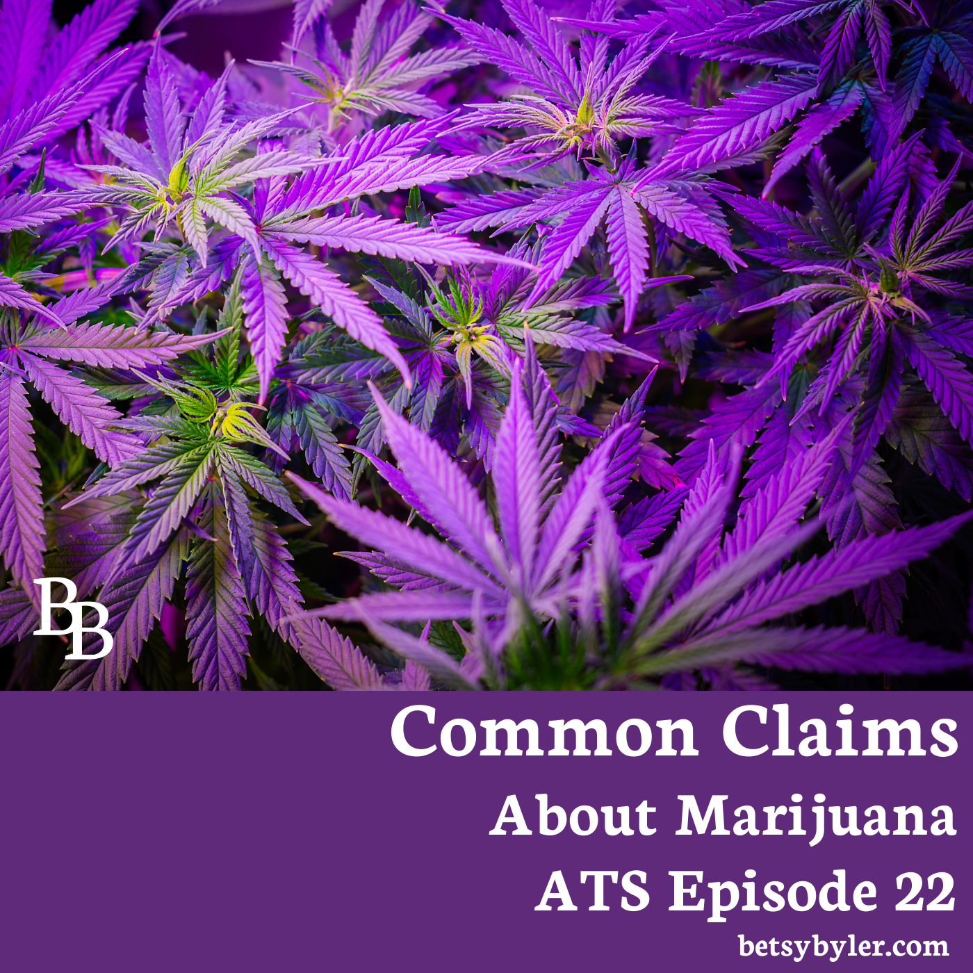 Common Claims About Marijuana