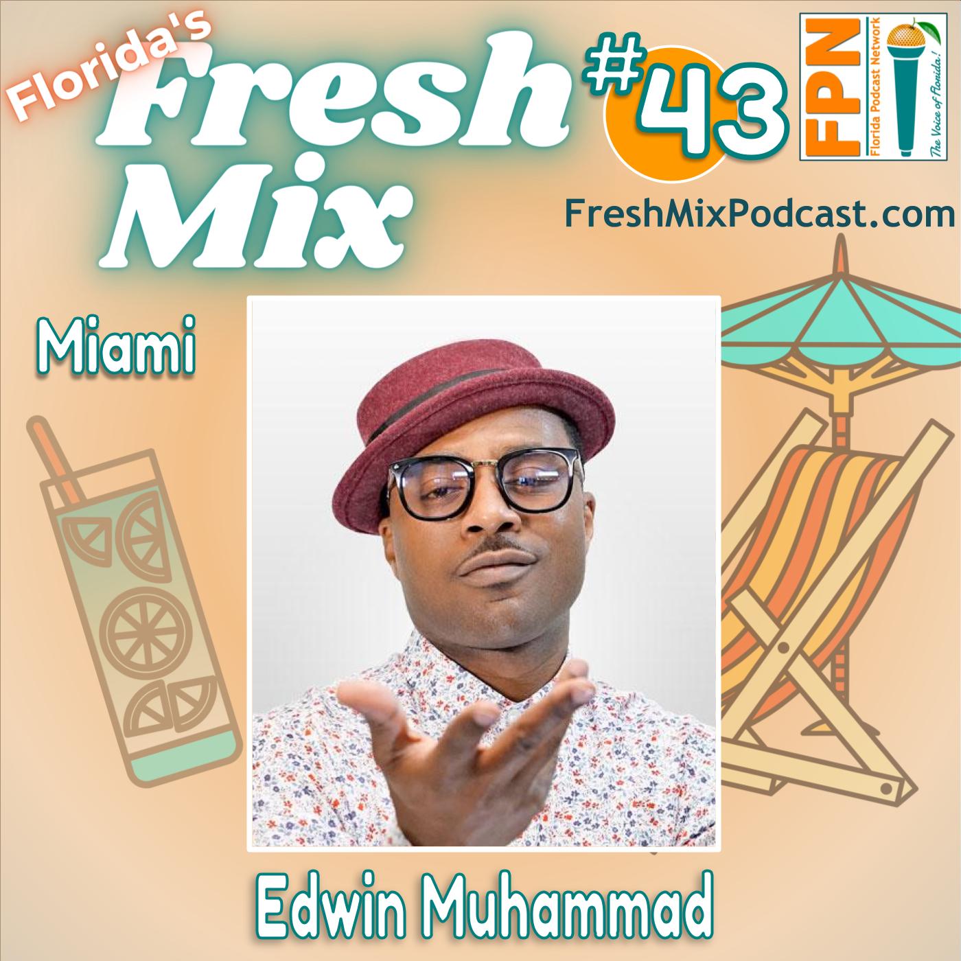 Episode 43: Edwin Muhammad of Miami Knows the Key to Marketing Any Brand...Social Impact