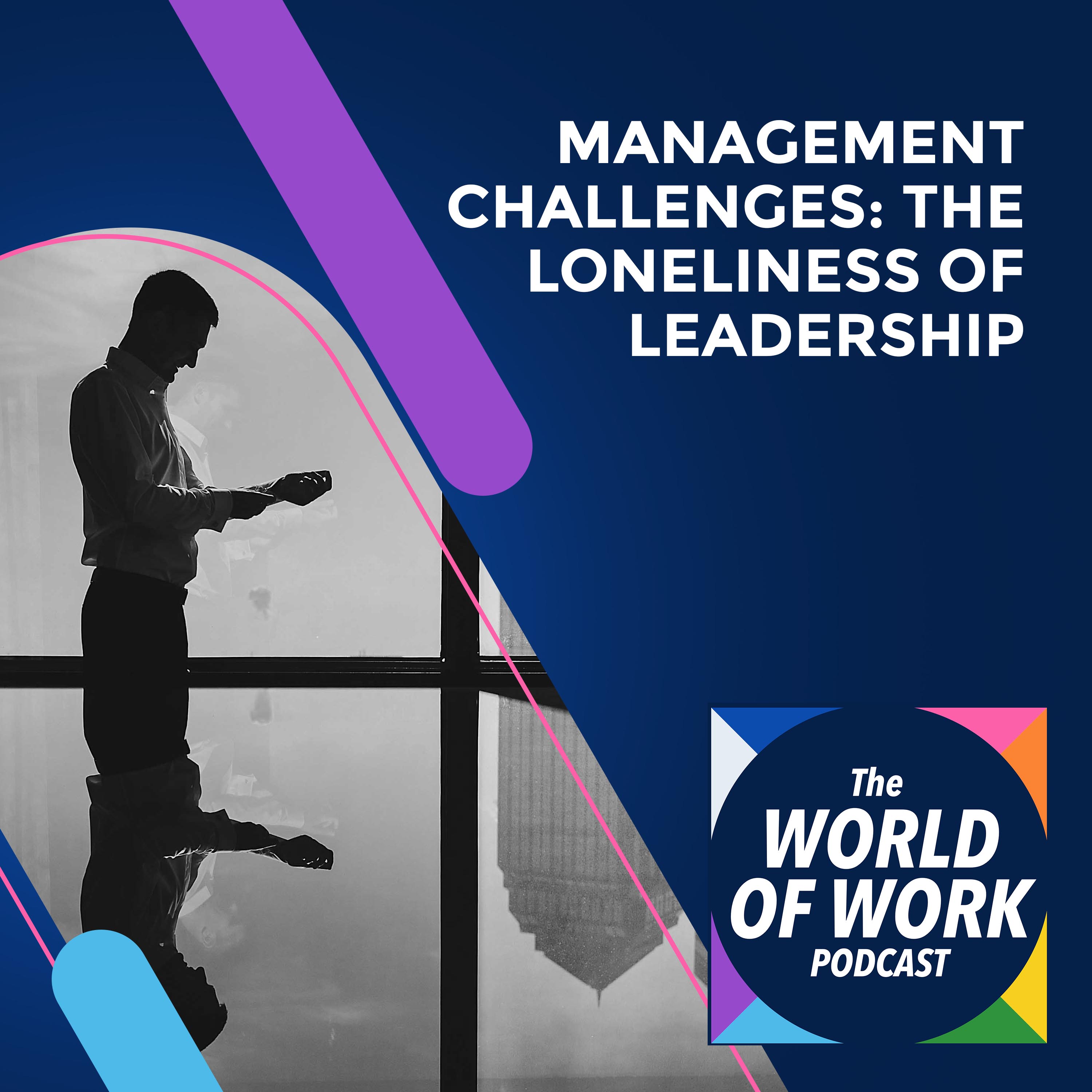 E176 - Management Challenges: The Loneliness Of Leadership