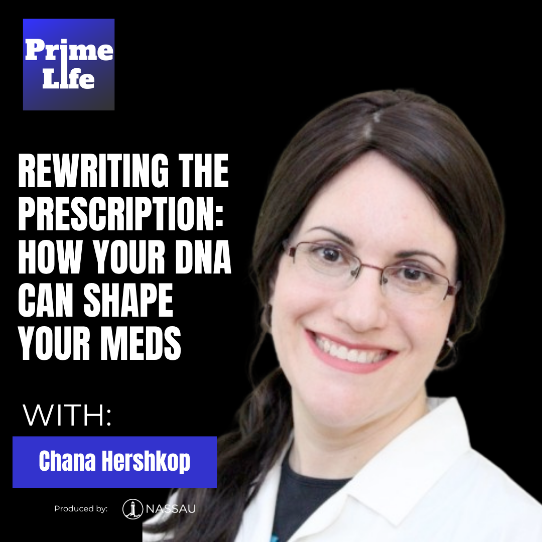132- Rewriting The Prescription: How Your DNA Can Shape Your Meds With Chana Hershkop