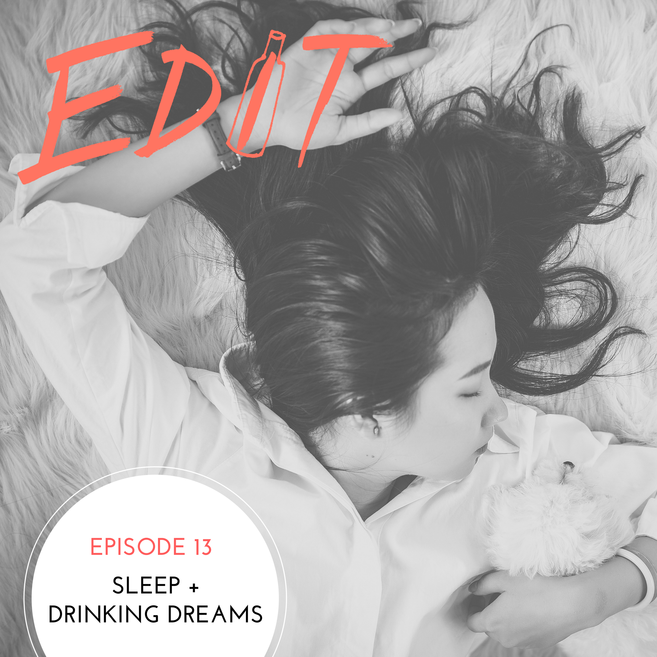 Editing Our Drinking and Our Lives