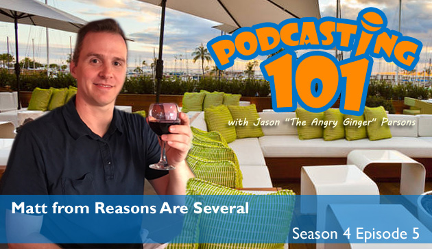 S4E5 Reasons Are Several 101 w/ Matt G