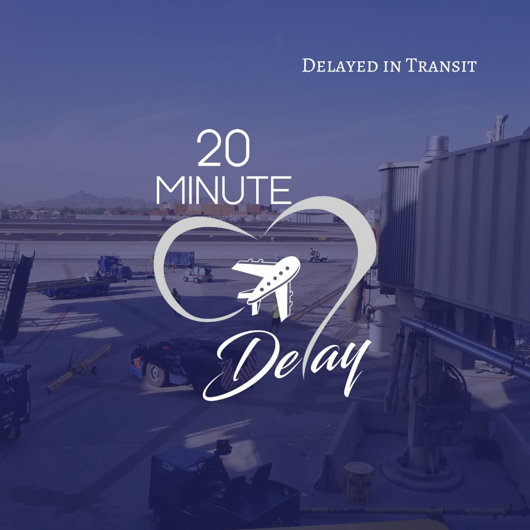 Ep_61; Delayed in Transit
