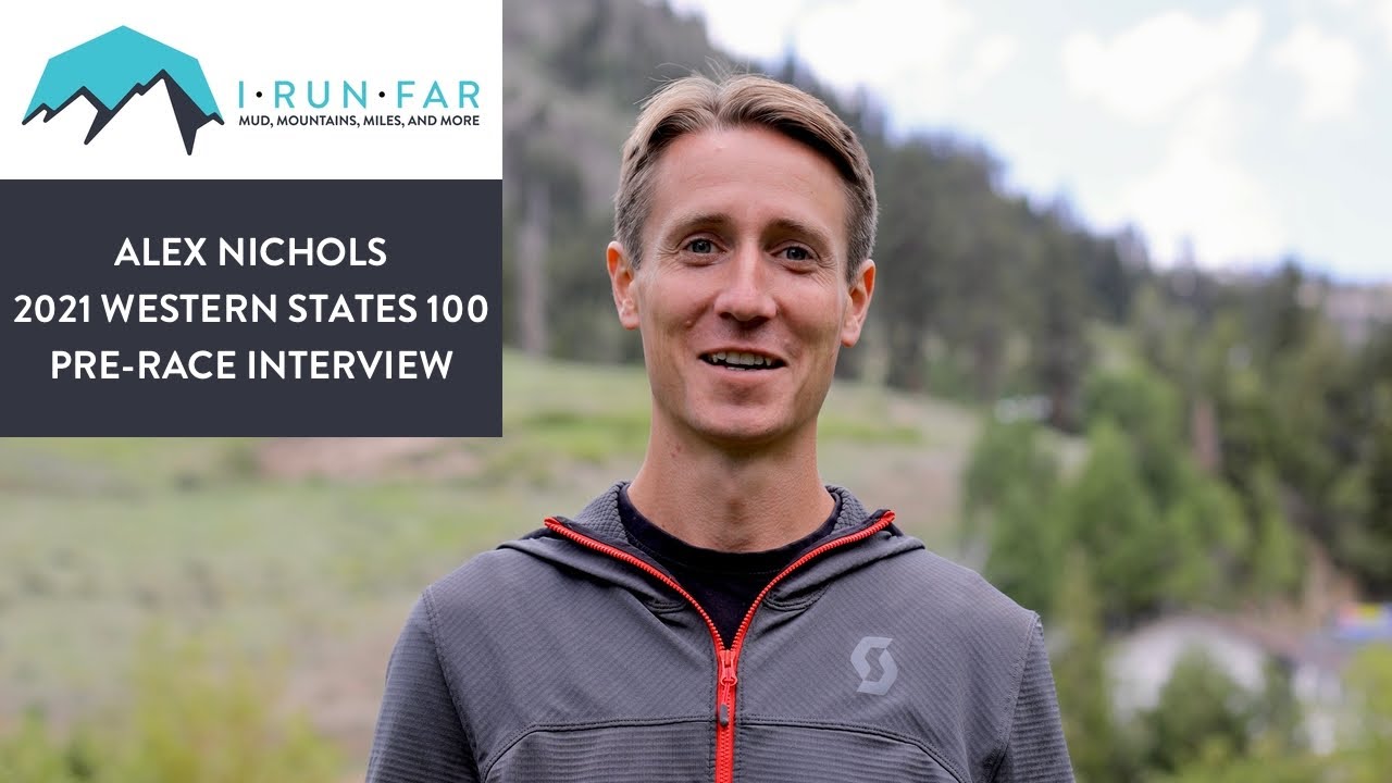 Alex Nichols Pre-2021 Western States 100 Mile Interview