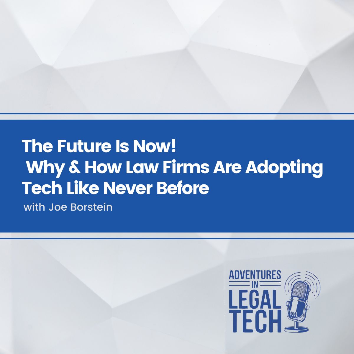 Play The Future Is Now - Why & How Law Firms Are Adopting Tech Like Never Before