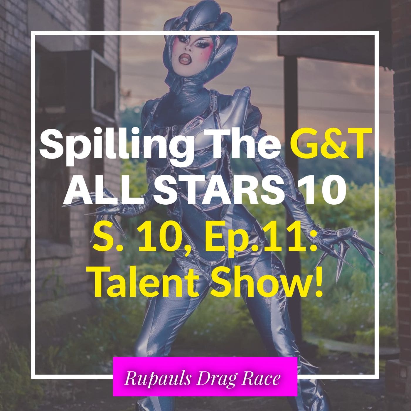 ALL STARS 10: RuPaul's Drag Race, Ep. 11: Tournament of All Stars Talent Invitational!