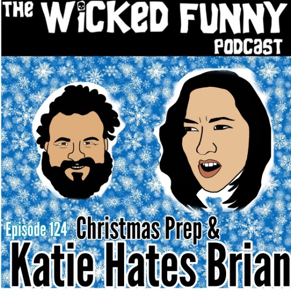 Episode 124 - Katie Hates Brian