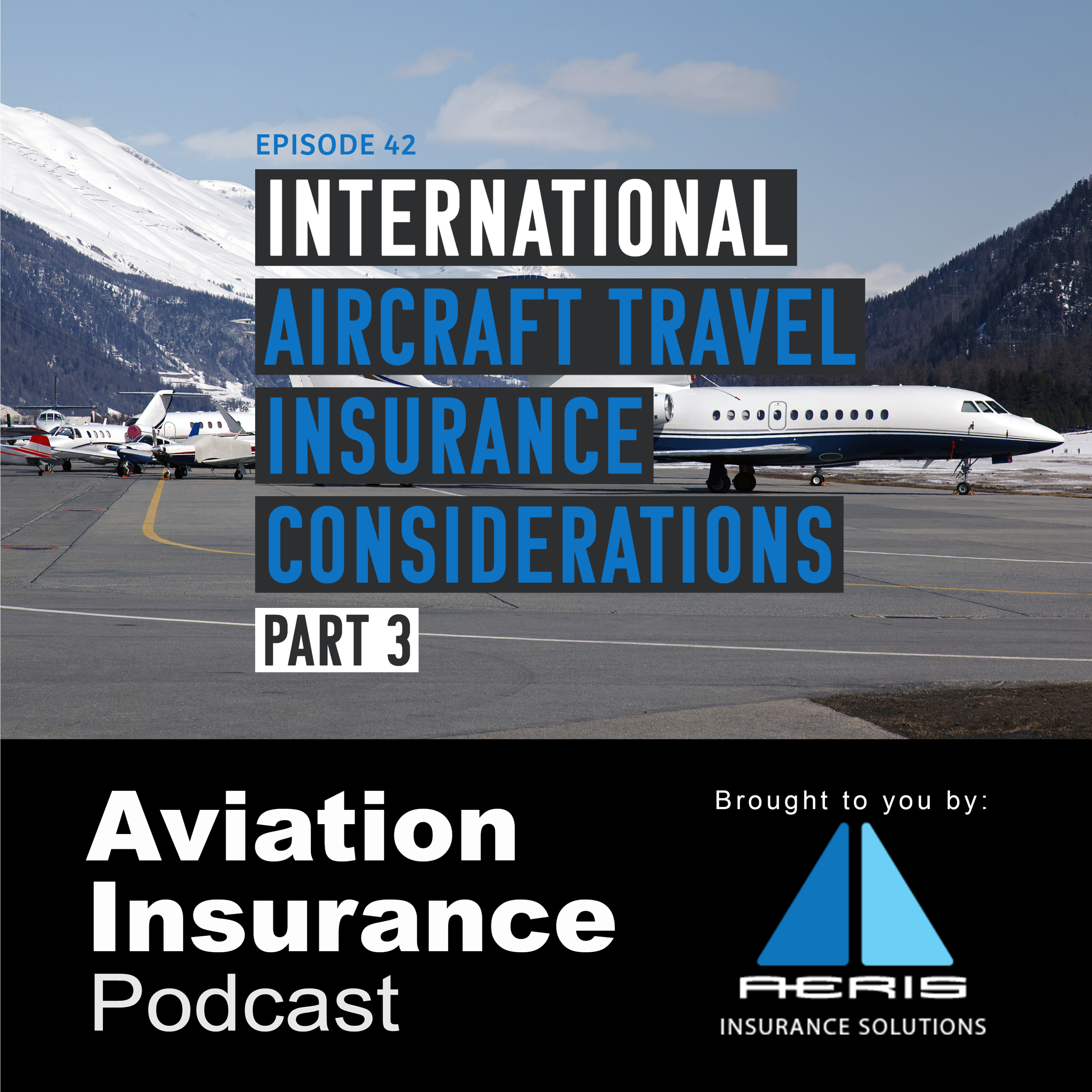 Episode 42: International Aircraft Travel Insurance Considerations Part 3