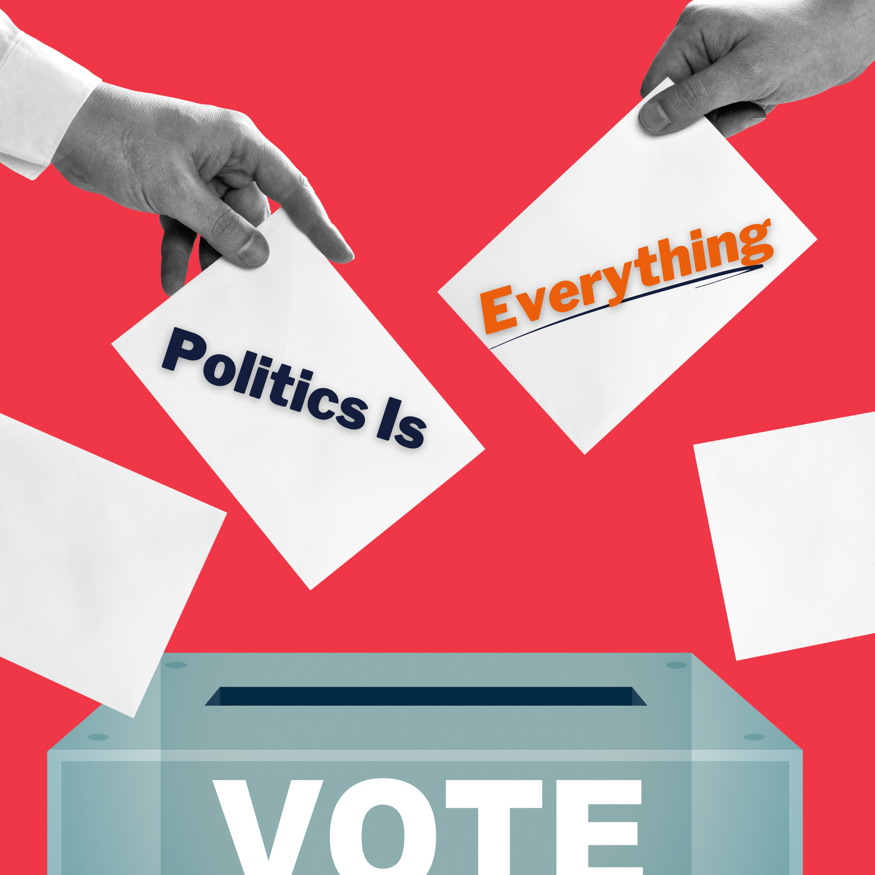Politics Is Everything