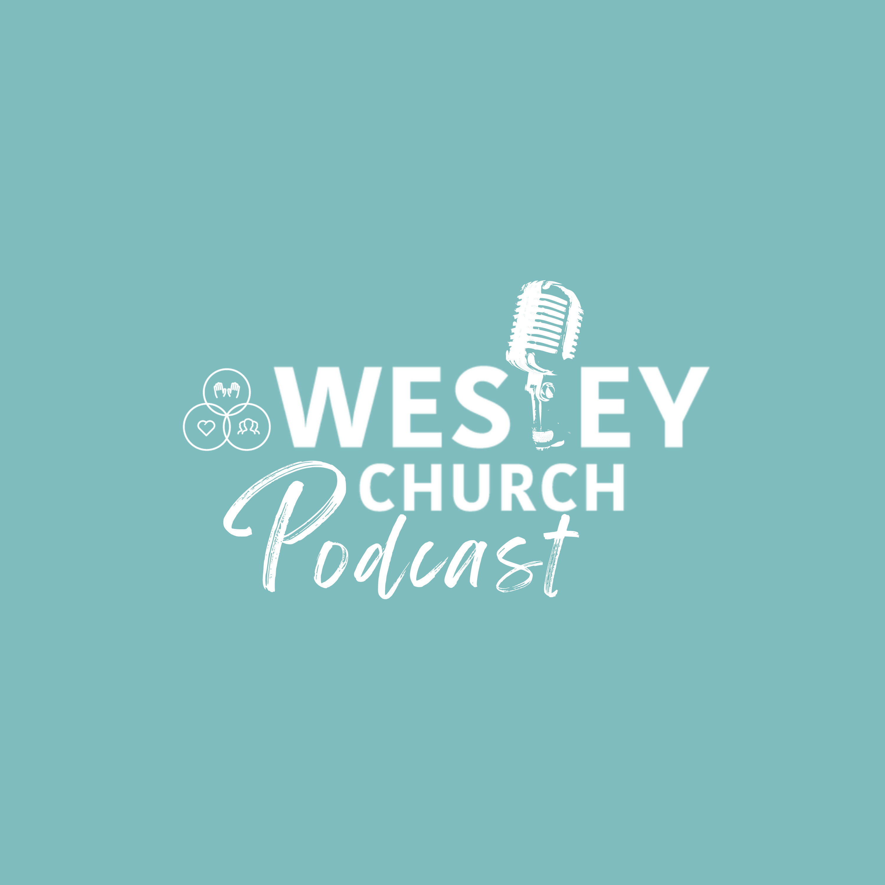 Wesley Church Podcast