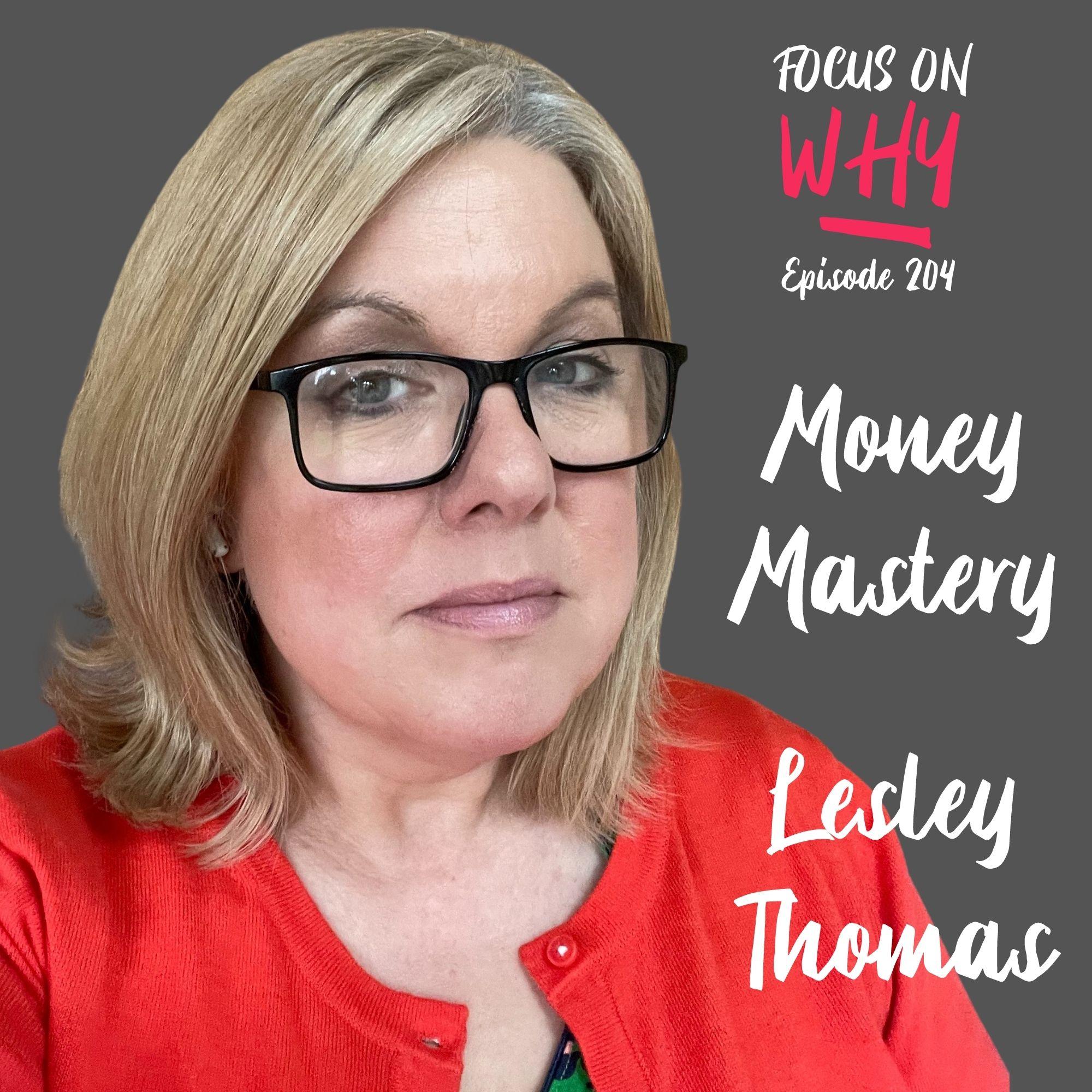 204 Money Mastery with Lesley Thomas